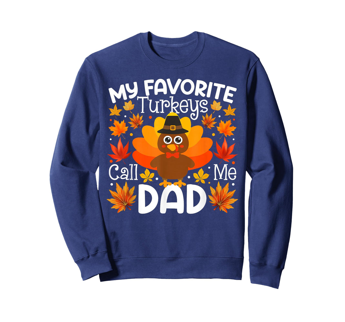 My Favorite Turkeys Call Me Dad Thanksgiving Family T-Shirt