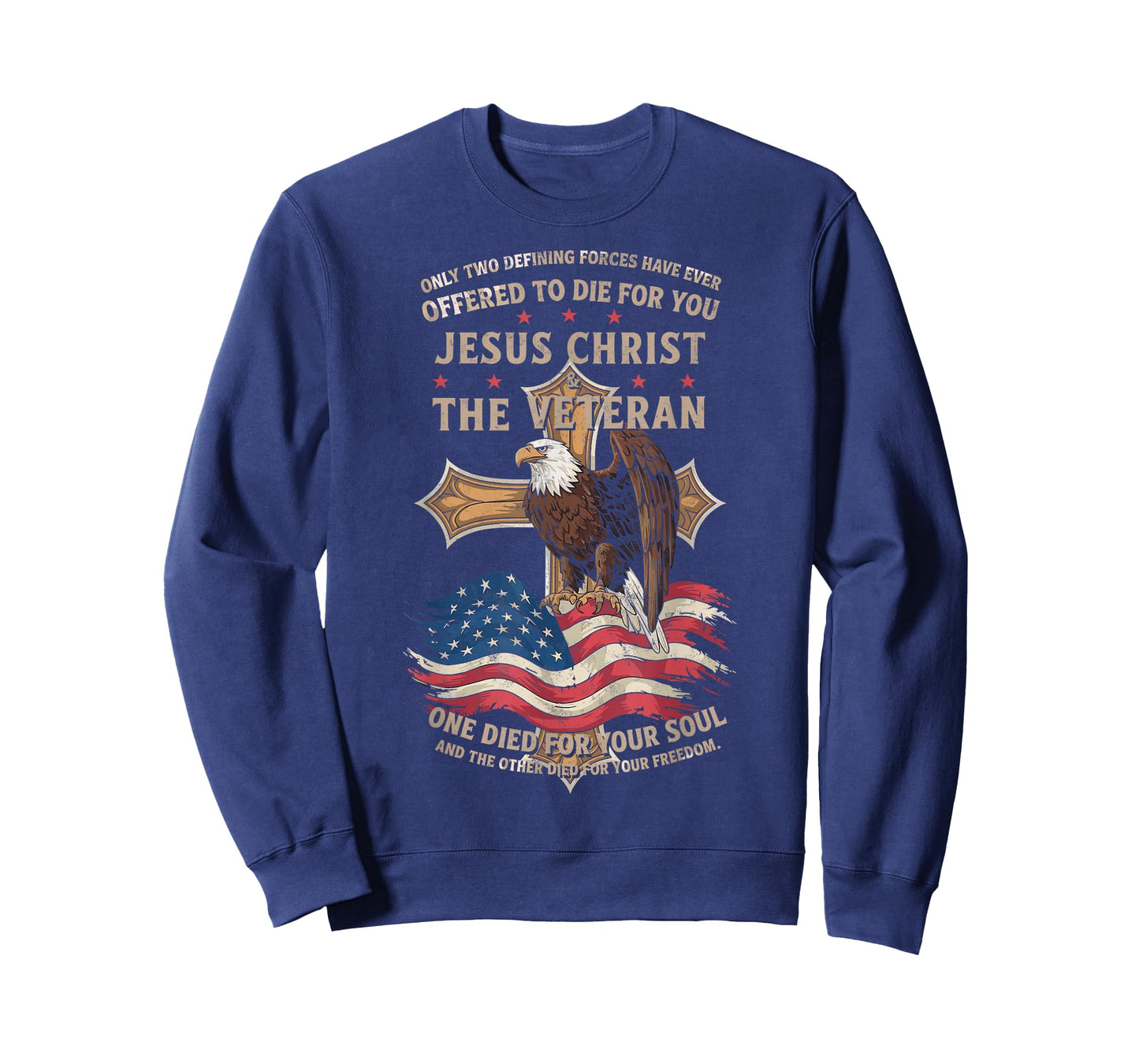 Only Two Defining Forces You Have Jesus Christ & The Veteran T-Shirt