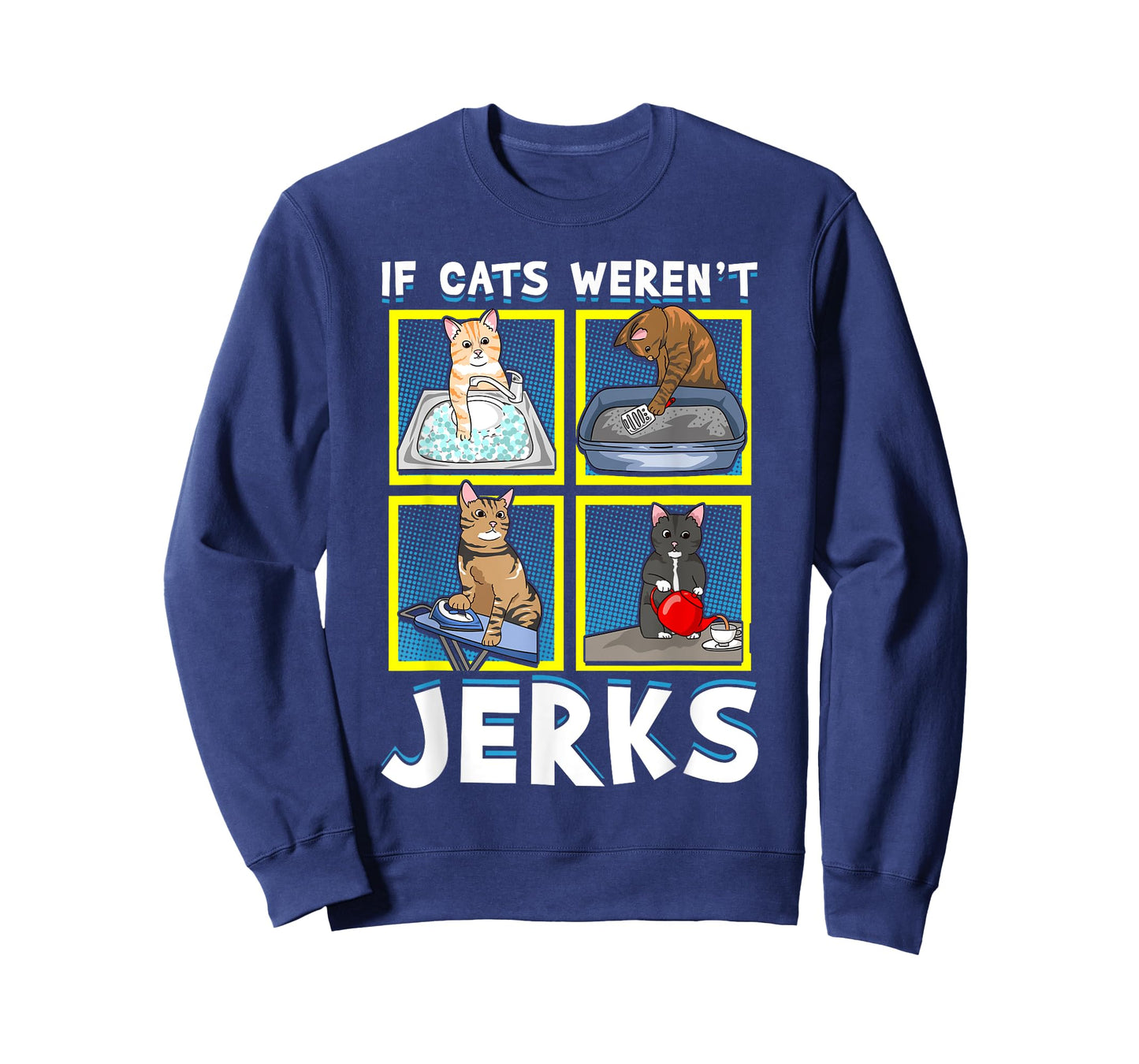 If Cats Weren't Jerks | Funny Cat Kitten Lover Pun Graphic T-Shirt for Men Women