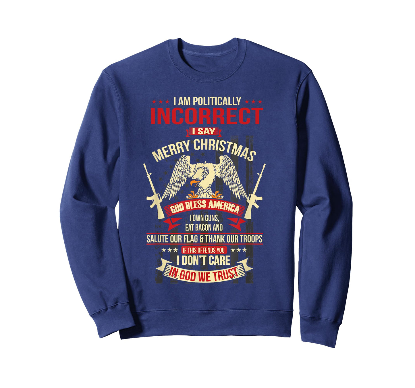 I Am Politically Incorrect I Say Merry Christmas T-Shirt T-Shirt
