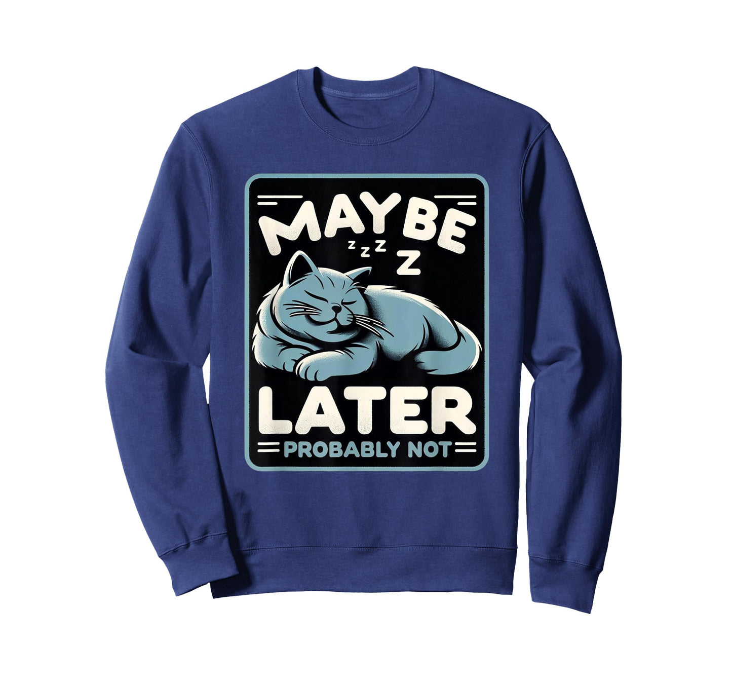 Funny Cat Maybe Later Probably Not Kitten Owner Kitty T-Shirt