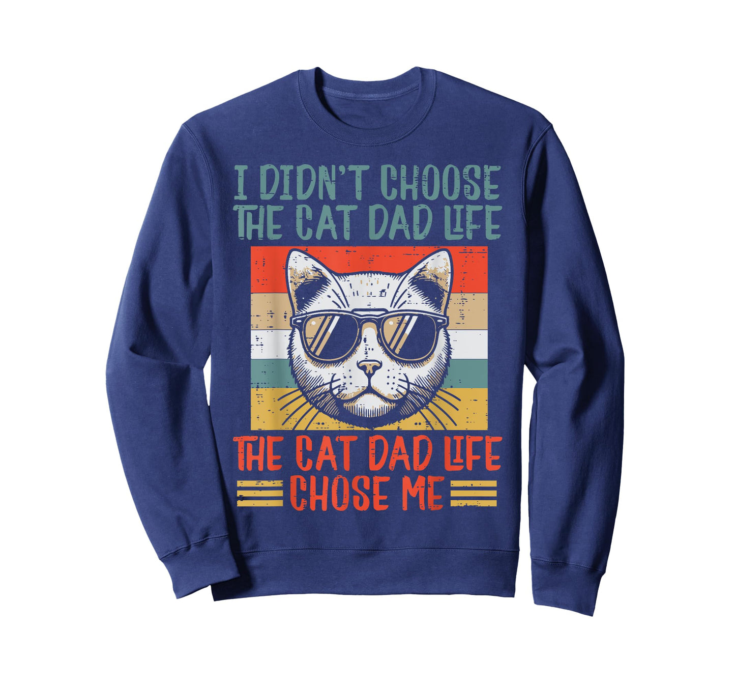 I Didnt Choose Cat Dad Life Funny Fur Papa Fathers Day Men T-Shirt