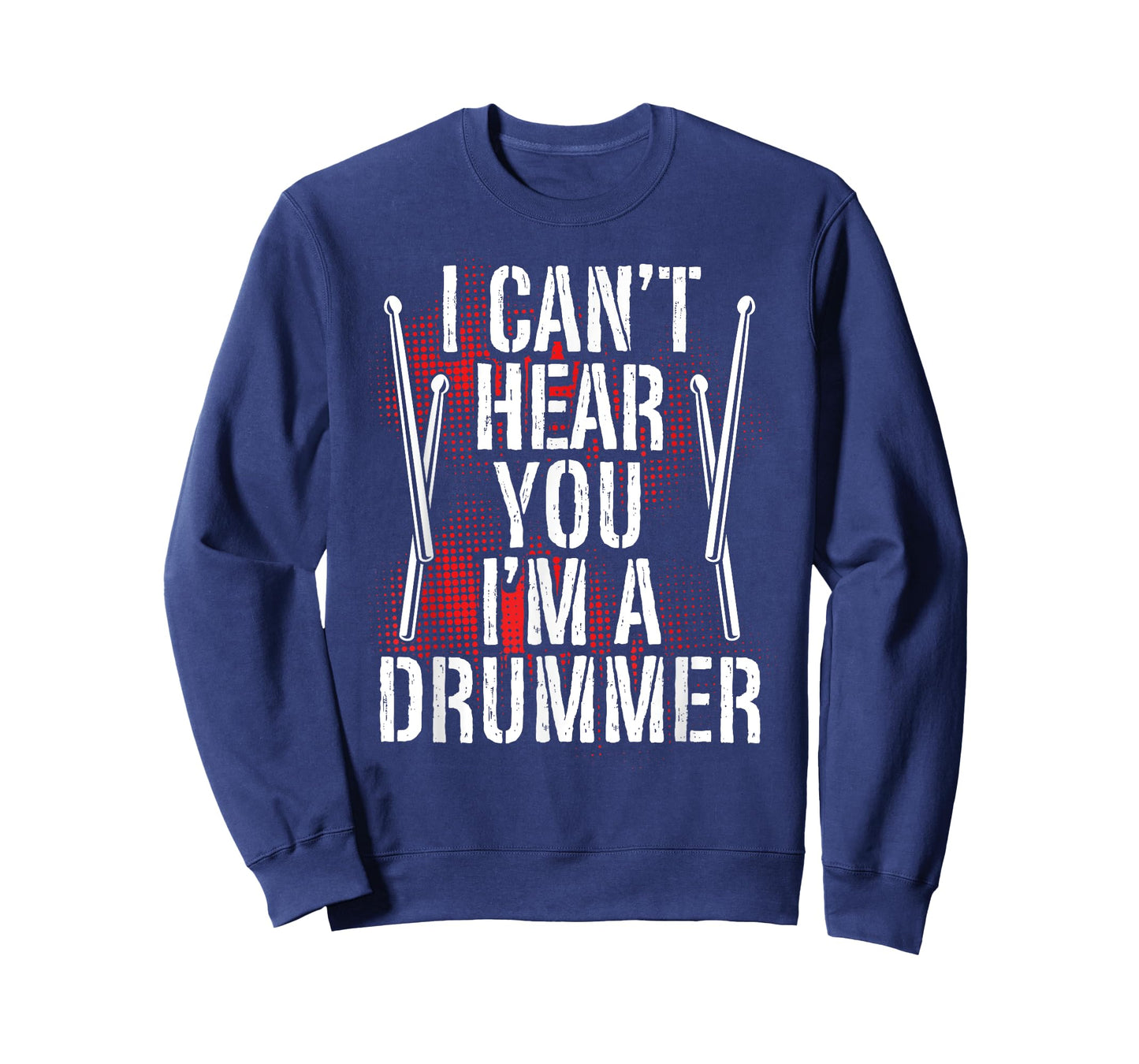 I Can't Hear You I'm A Drummer, Drum Player Percussionist T-Shirt