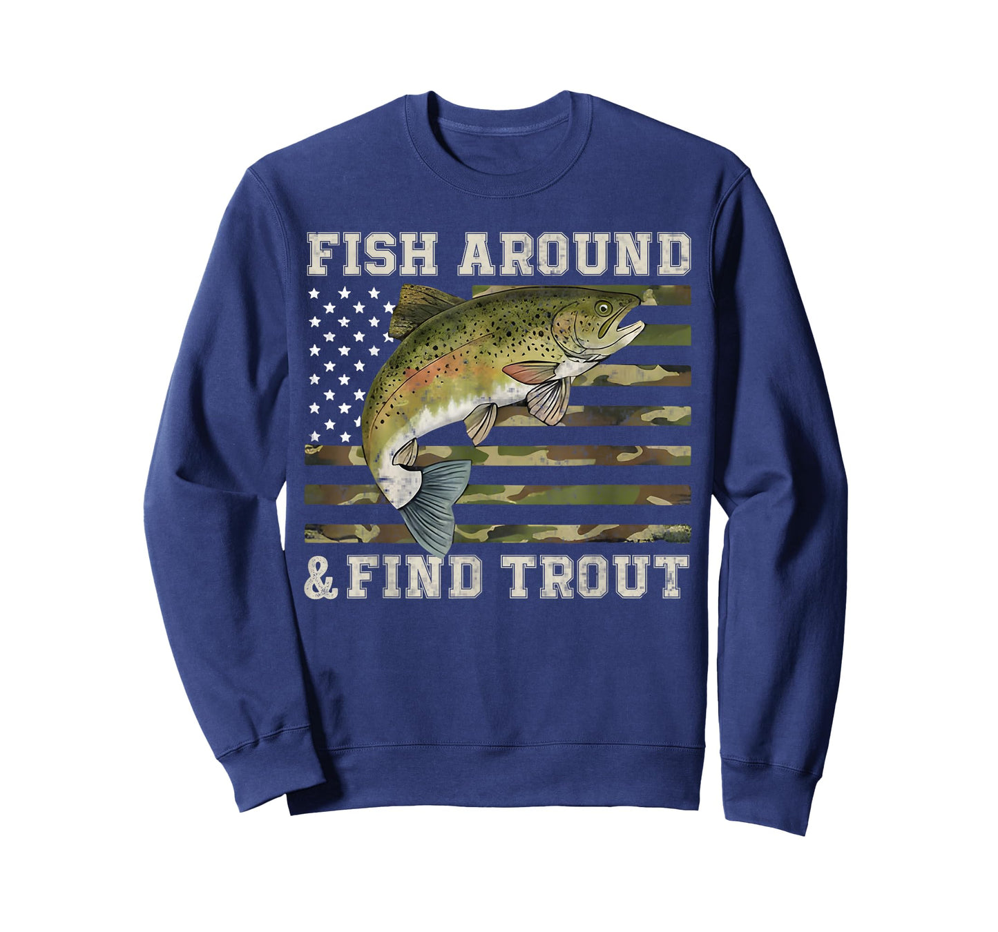 Fish Around and Find Trout American Flag Funny Fisherman T-Shirt