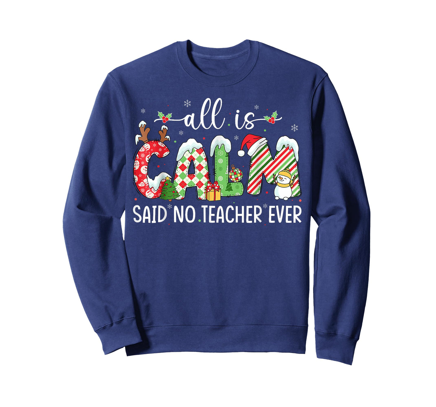 All is Calm Said No Teacher Ever Funny Teacher Christmas T-Shirt