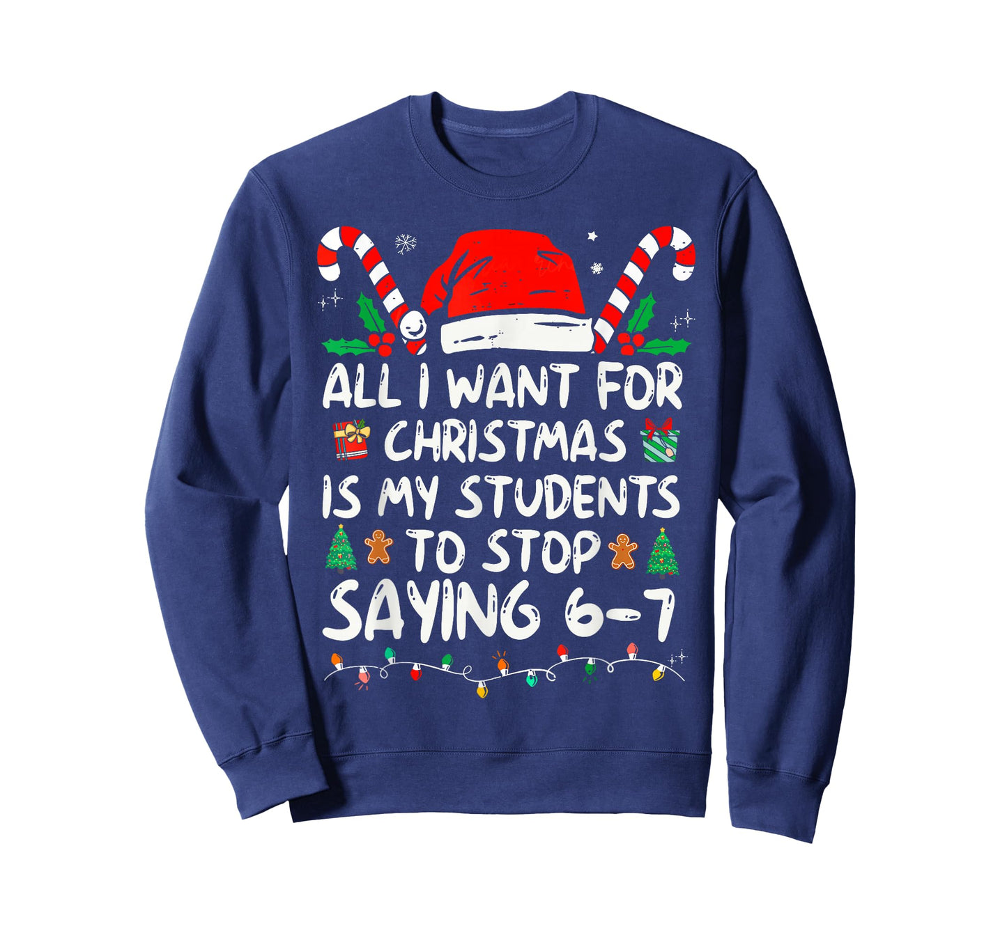 Students Saying 6-7 67 Six Seven Funny Teacher Christmas T-Shirt