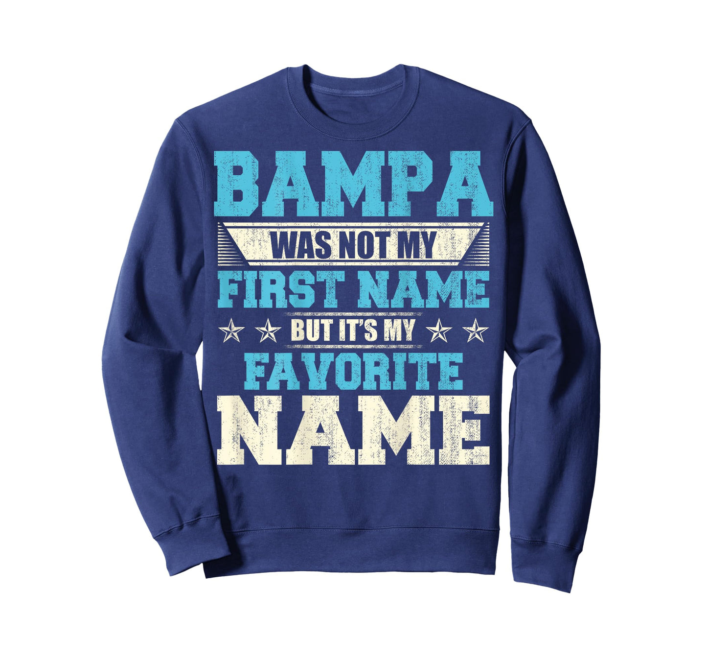 My Favorite Name Is Bampa Father's Day Xmas gift Backside T-Shirt