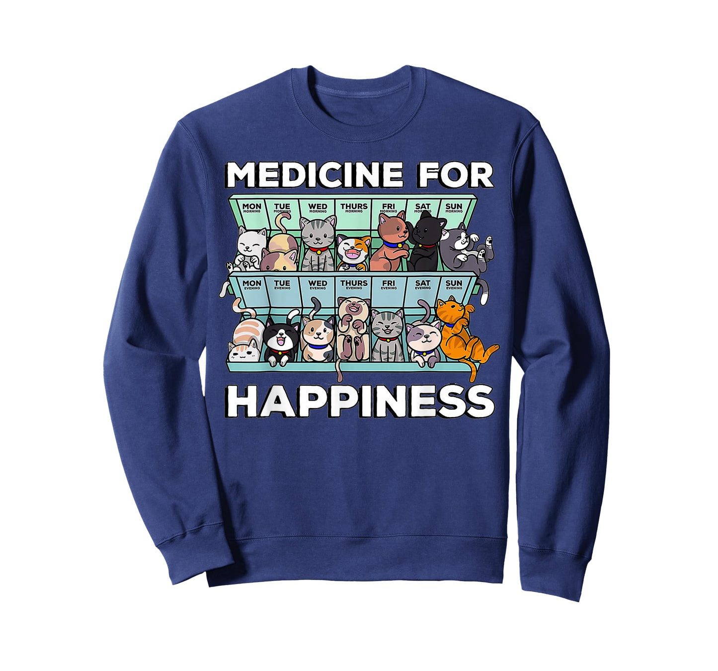 My Medicine For Happiness Called Cats every day kitten cat T-Shirt