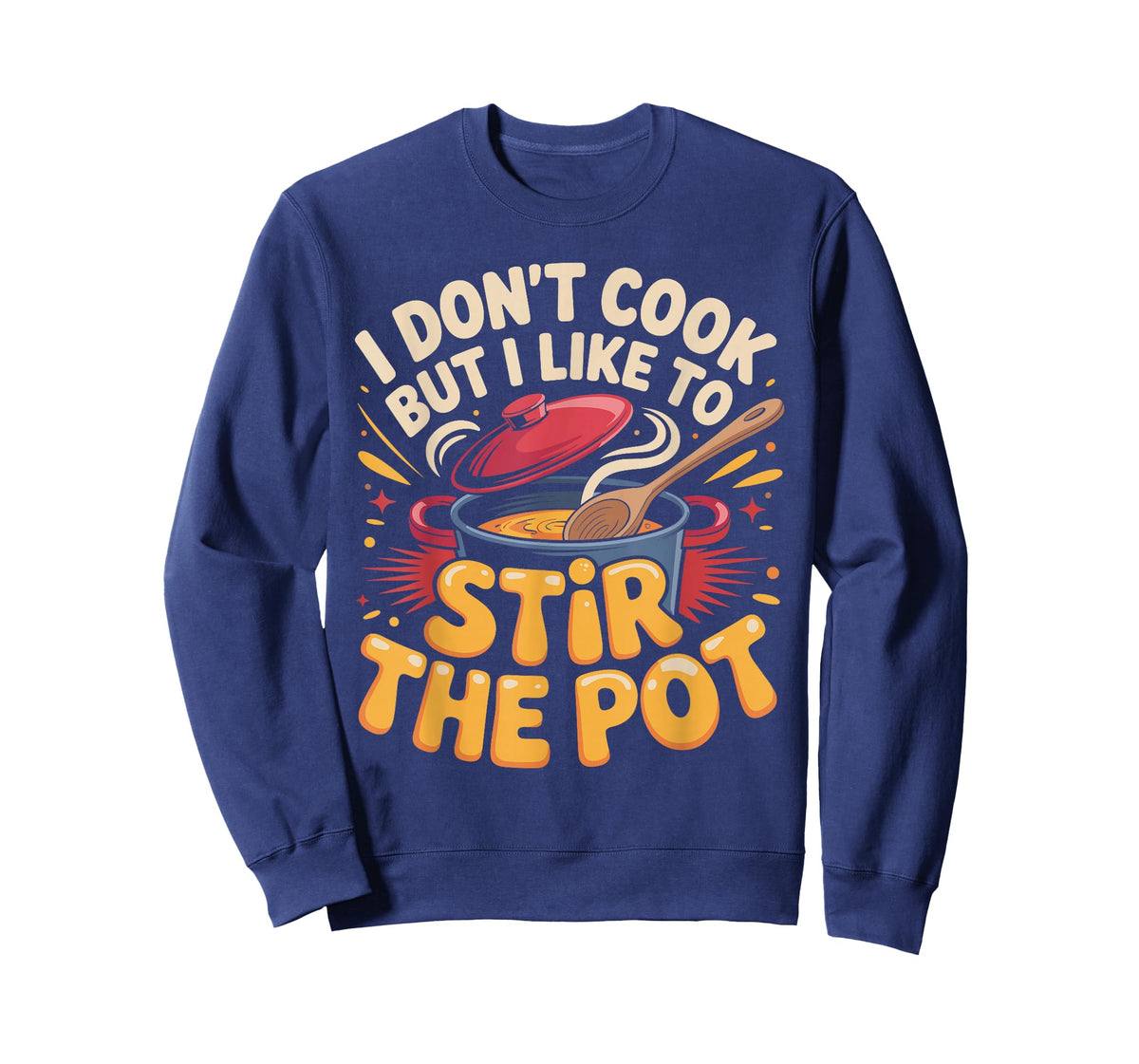 I Don't Cook But I Like to Stir The Pot T-Shirt