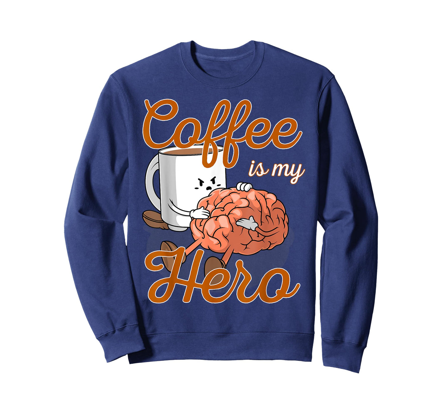 Coffee Is My Hero Funny Coffee Drinker Sayings Outfit T-Shirt