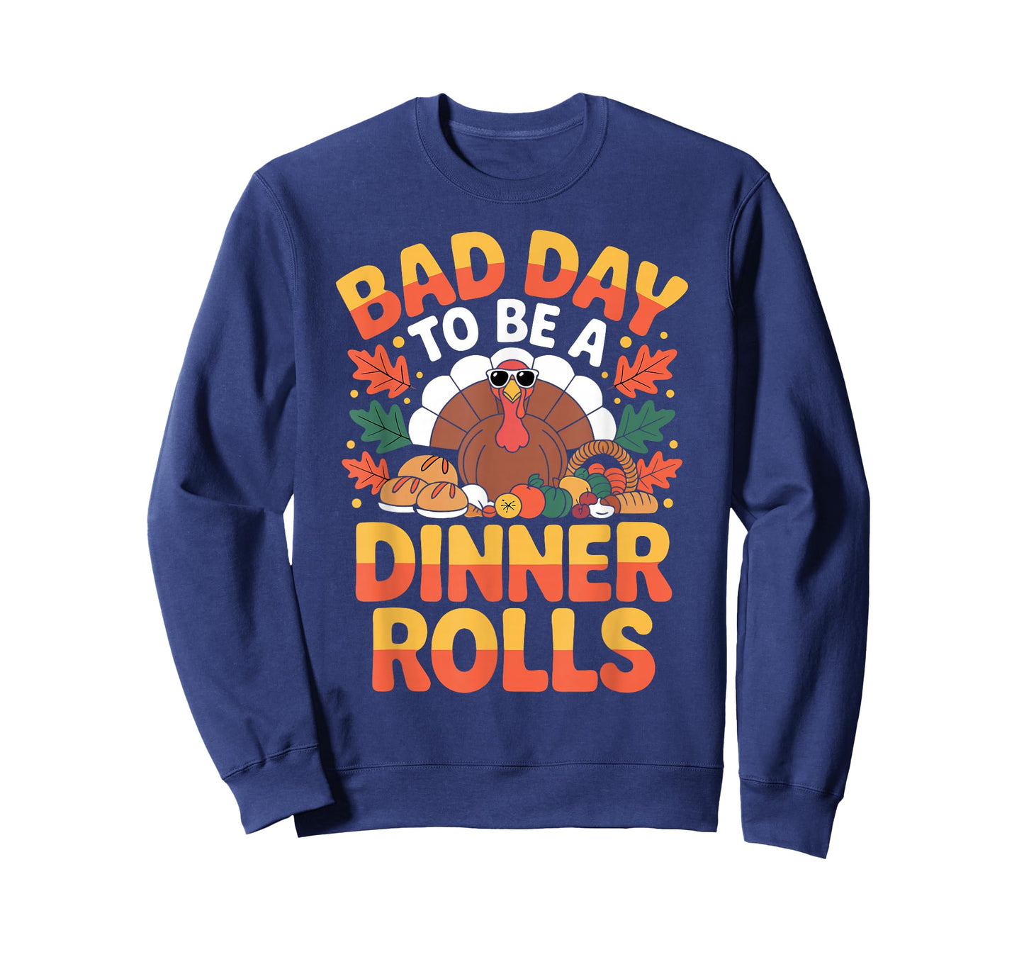 Bad Day to Be A Dinner Rolls Funny Thanksgiving Turkey Food T-Shirt