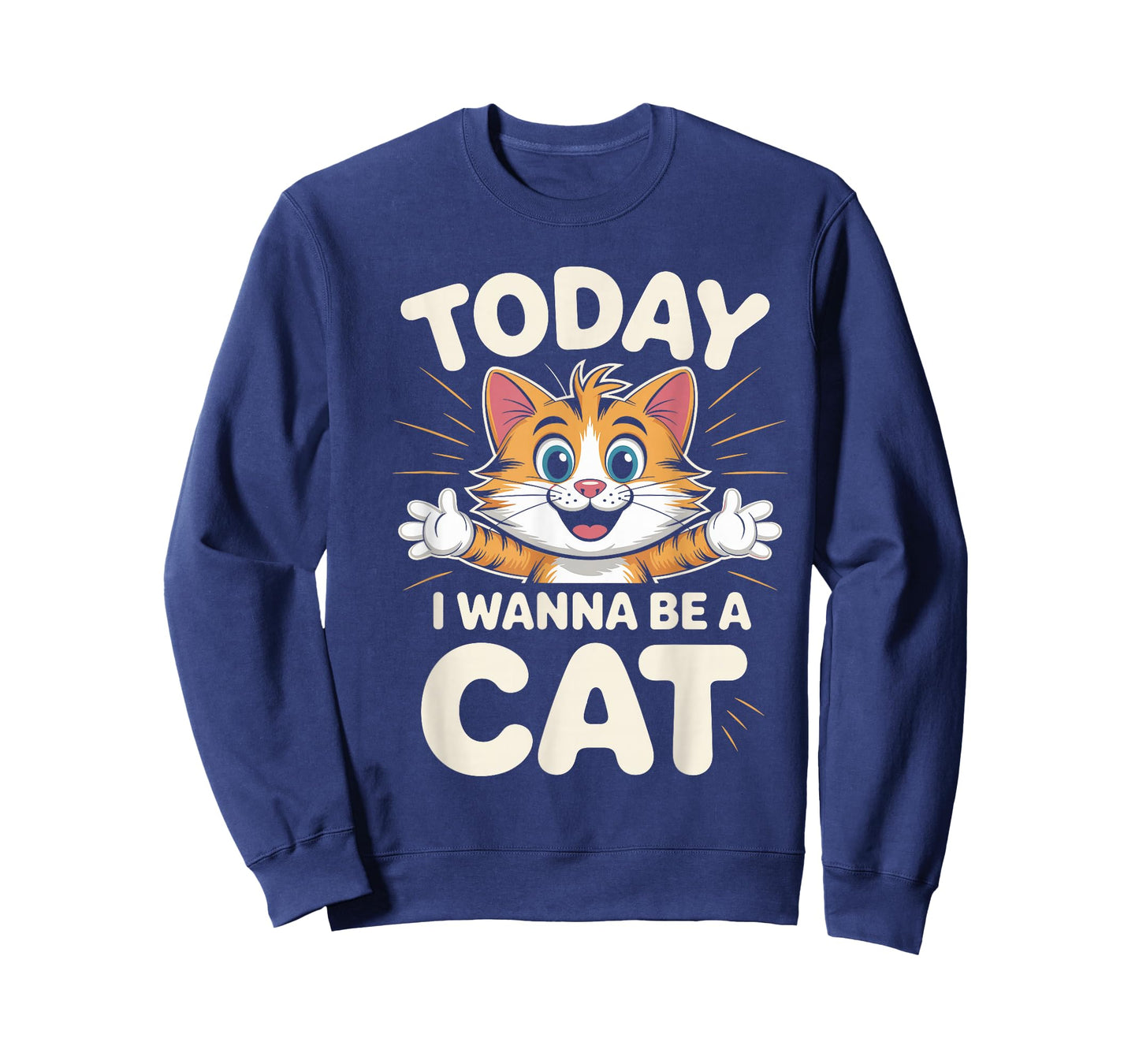 I Wanna Be A Cat Funny Cute Animal Humor Quote Kitten Pet T-Shirt