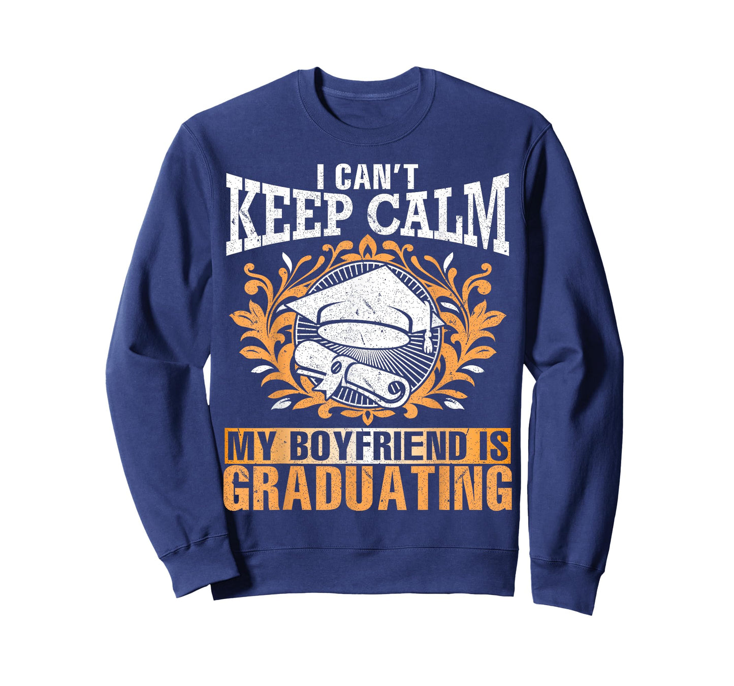 I Can't Keep Calm My Boyfriend Is Graduating Senior Shirt