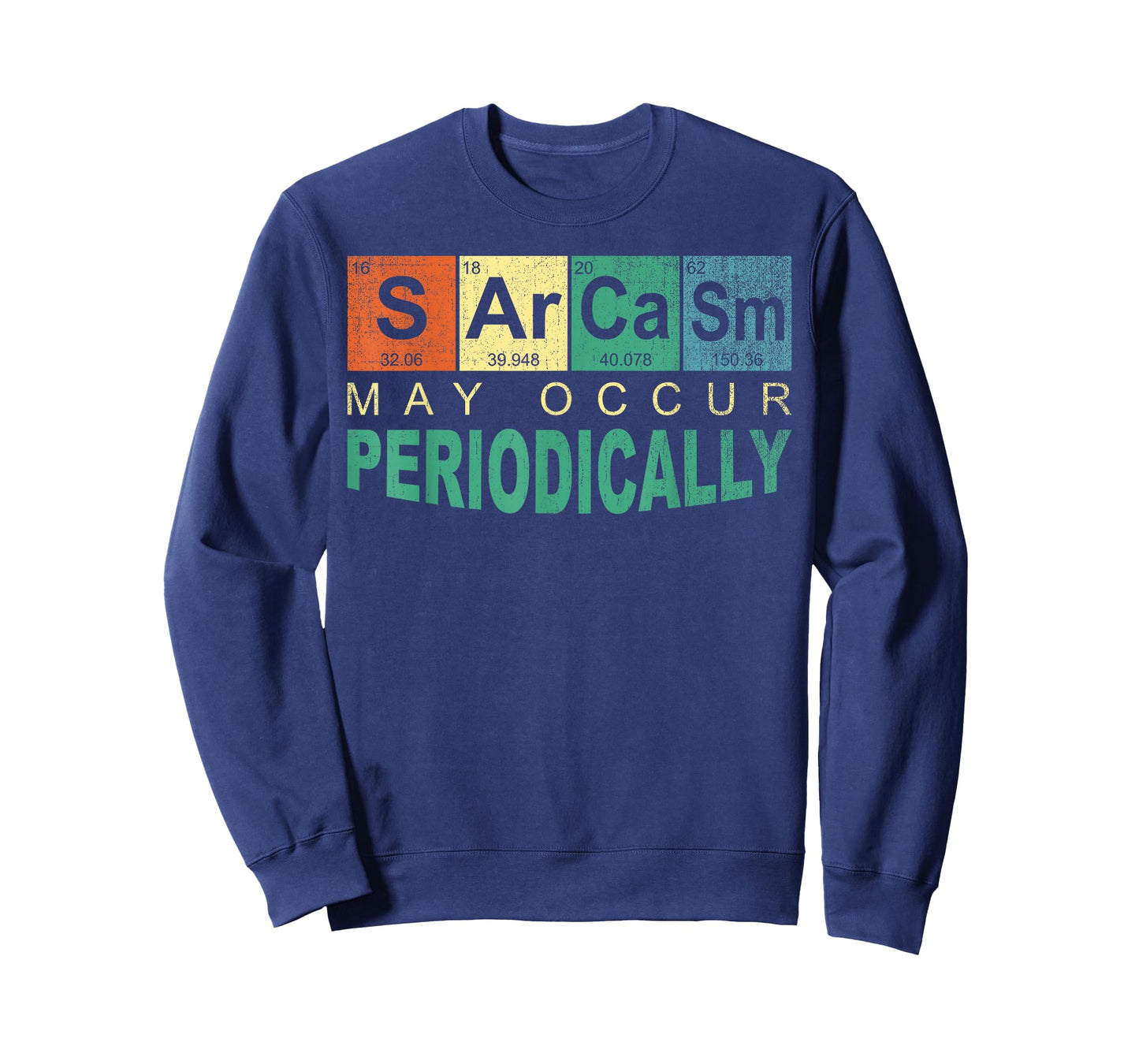 Chemistry Sarcasm May Occur Periodically Periodic Table T-Shirt