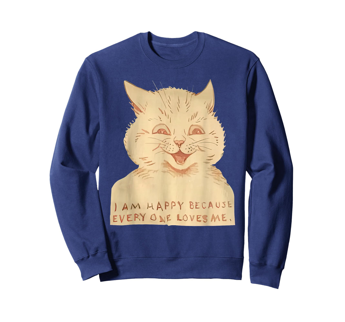 Cat I Am Happy Because Everyone Loves Me T-Shirt
