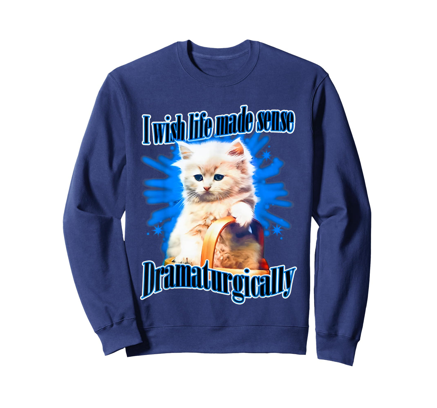 I Wish Life Made Sense Dramaturgically T-Shirt