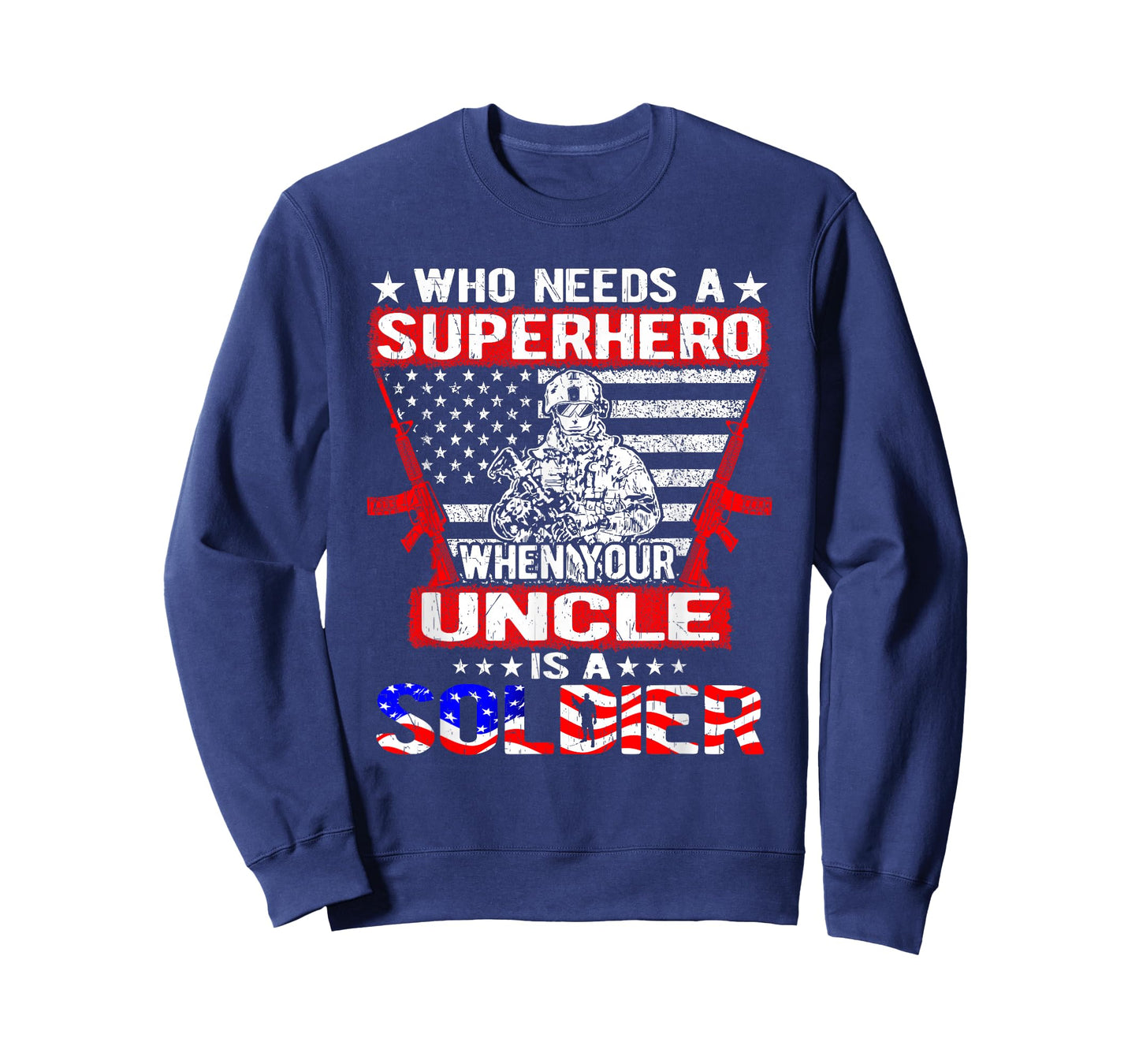 Who Needs Superhero My Uncle Is A Soldier Military Family T-Shirt