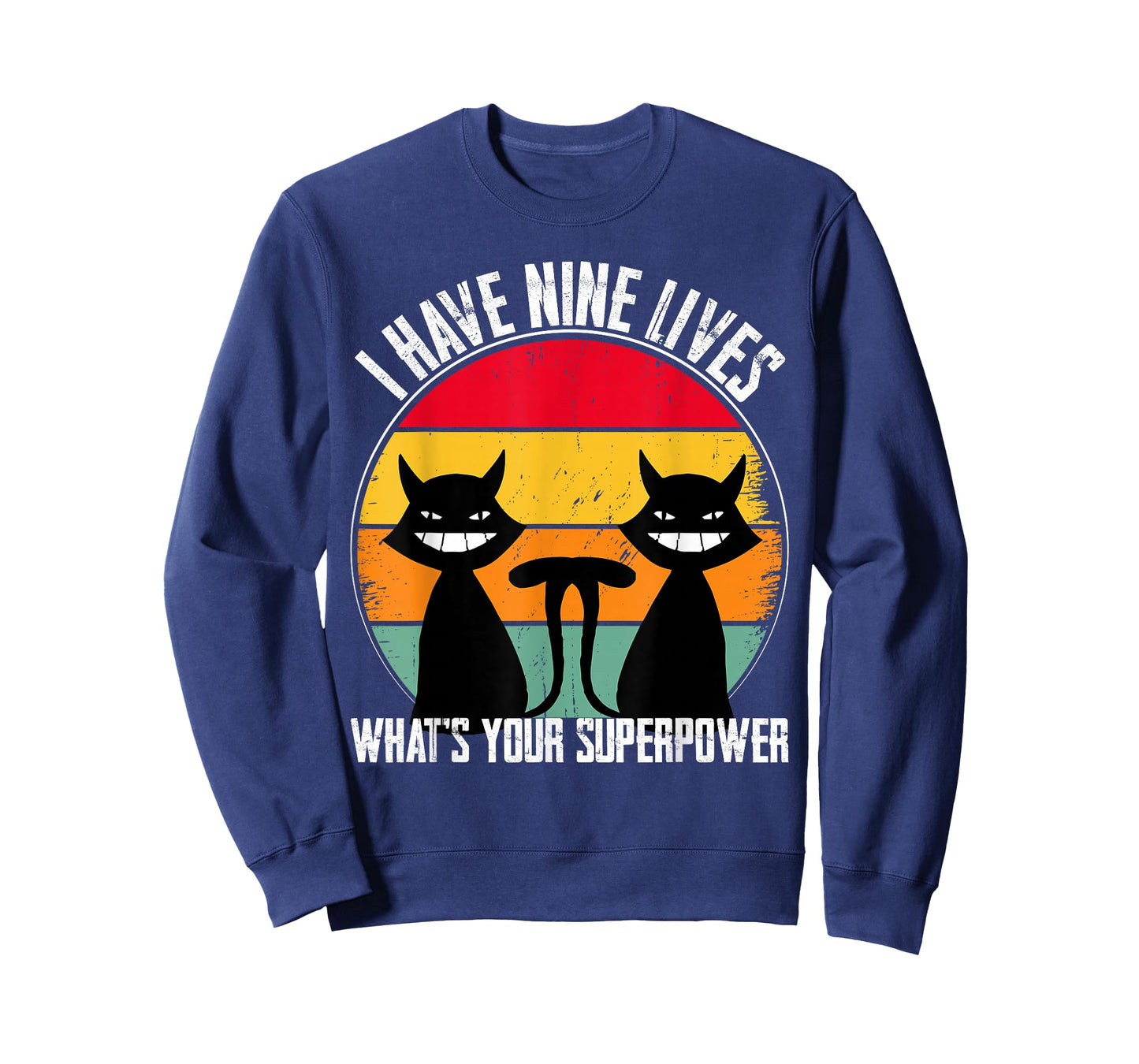 I Have Nine Lives What's Your Superpower - Funny Cat Lover T-Shirt