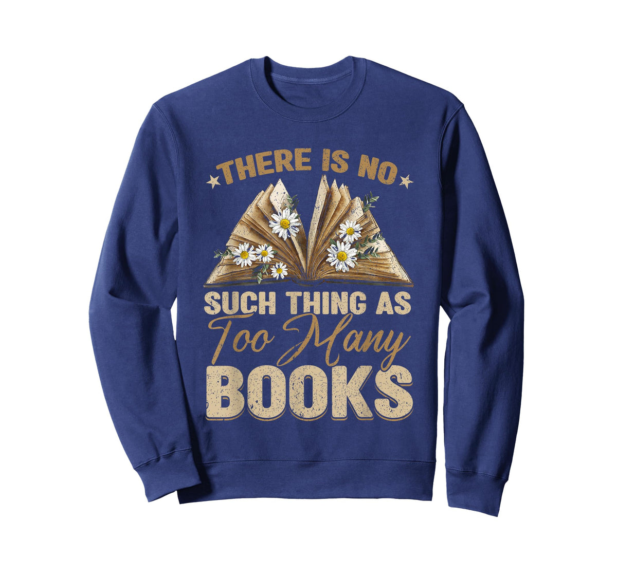 There Is No Such Thing As Too Many Books Bookworm Book Lover T-Shirt