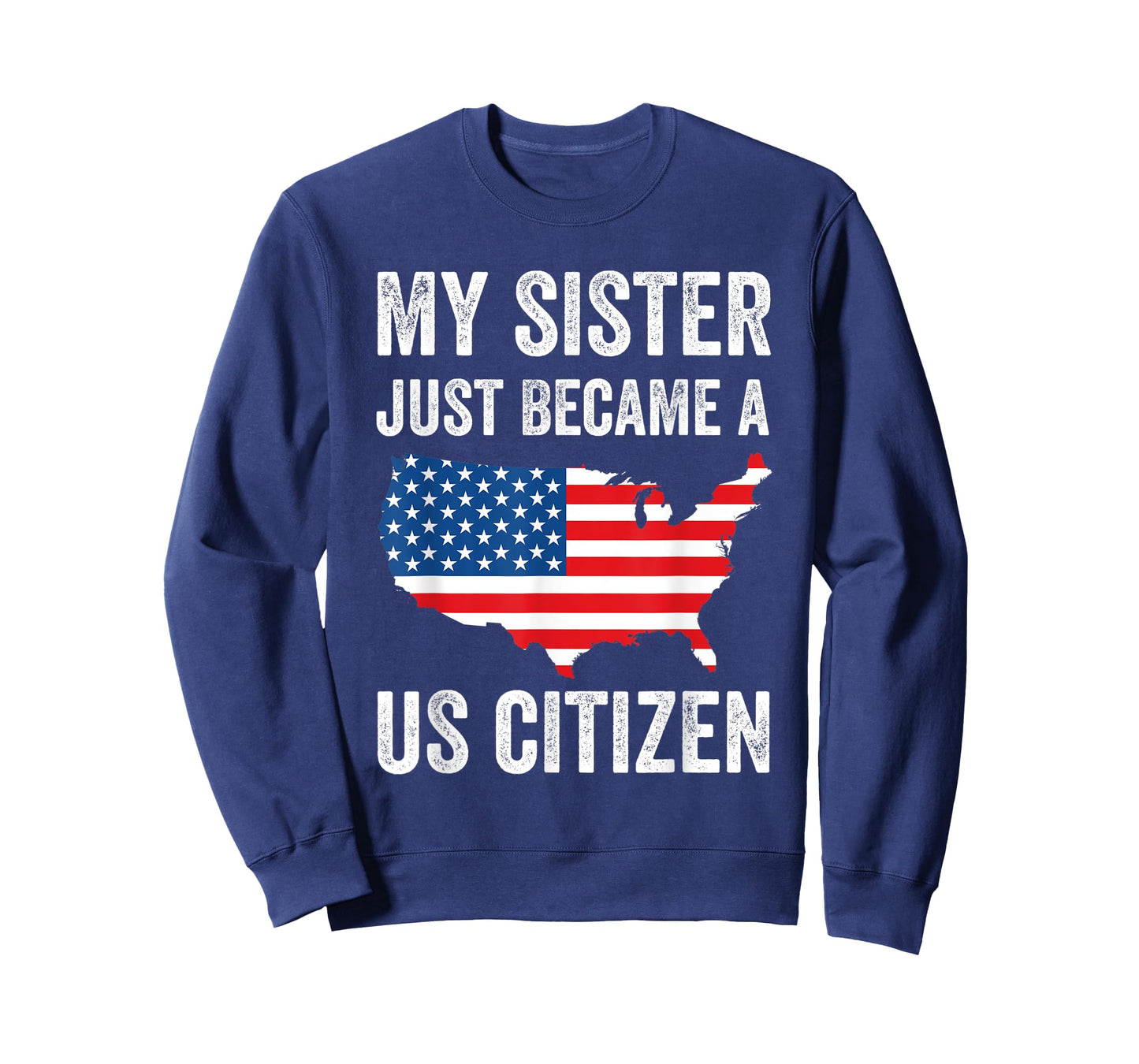 My Sister Just Became A US Citizen New American T-Shirt
