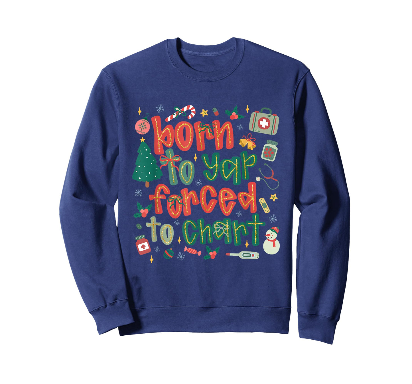 Coquette Nurse Christmas Born to Yap Forced to Chart Xmas T-Shirt