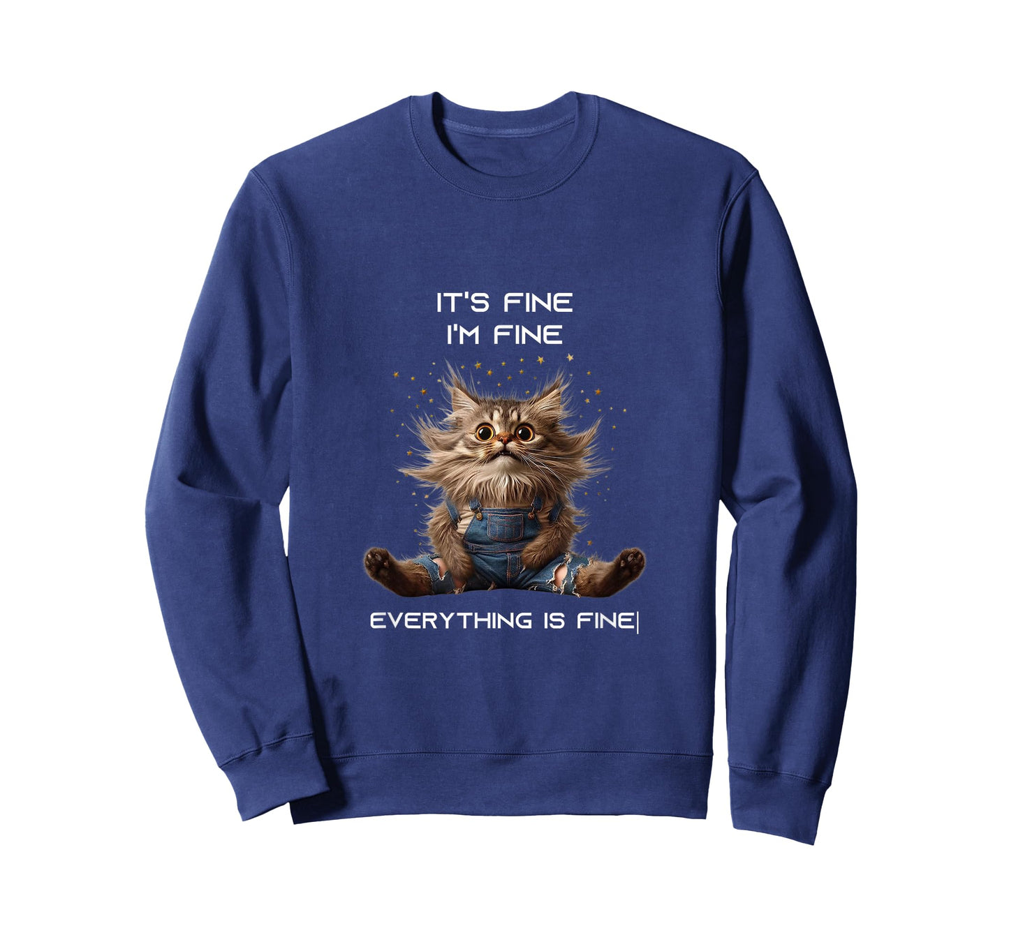 Sarcastic Funny Cat IT'S FINE I'M FINE EVERYTHING IS FINE T-Shirt