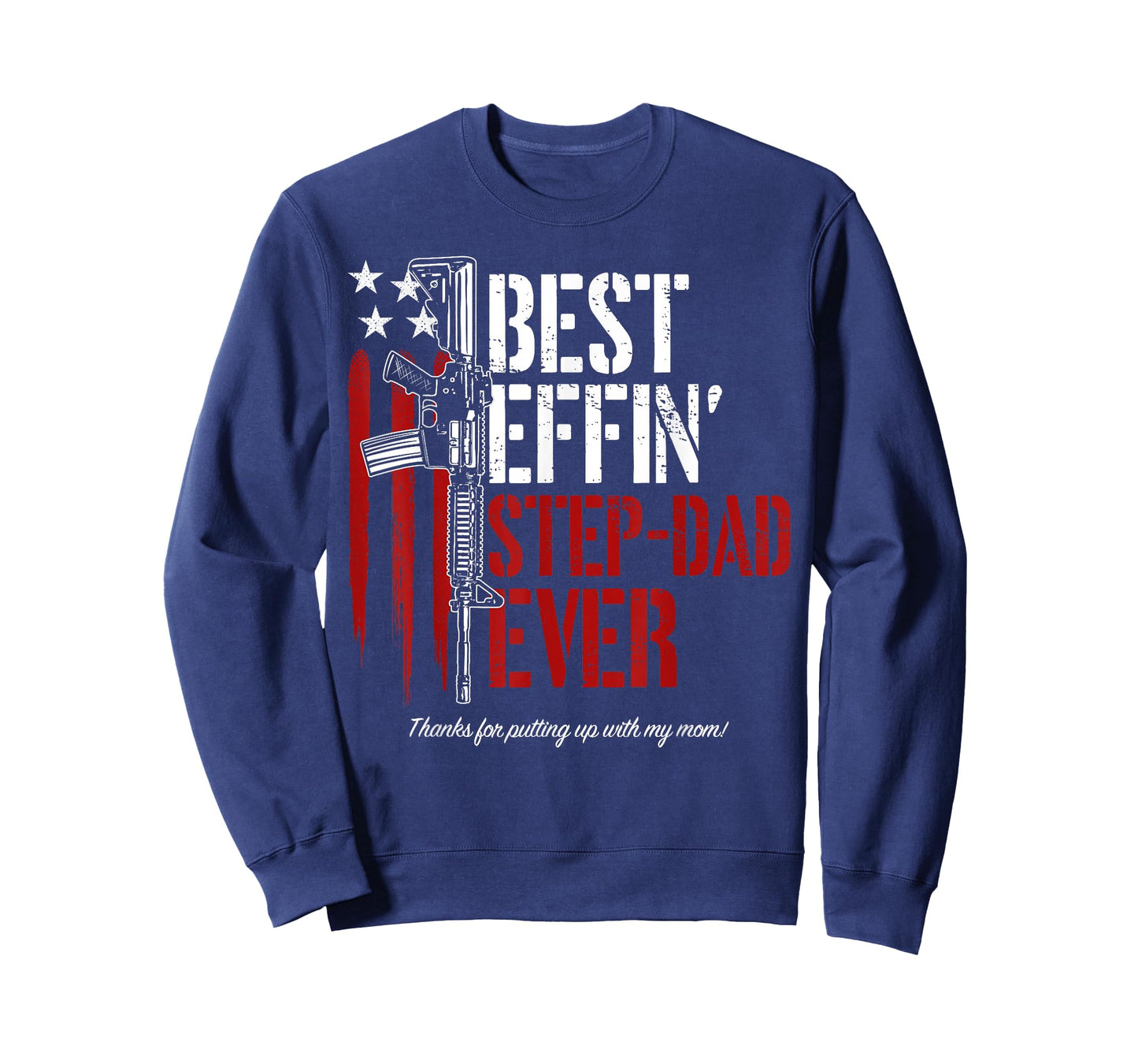Mens Best Effin’ Step Dad Ever Daddy Gun Rights American Flag T-Shirt
