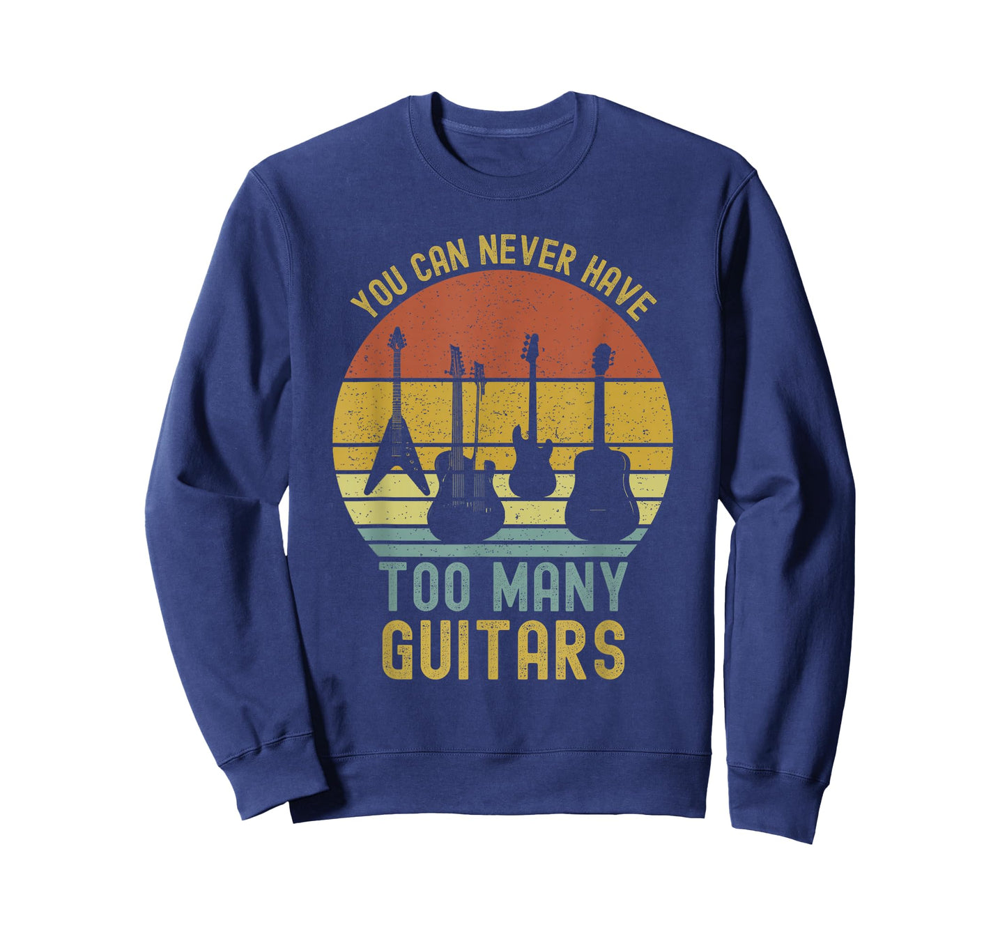 You Can Never Have Too Many Guitars T-Shirts Music Funny T-Shirt