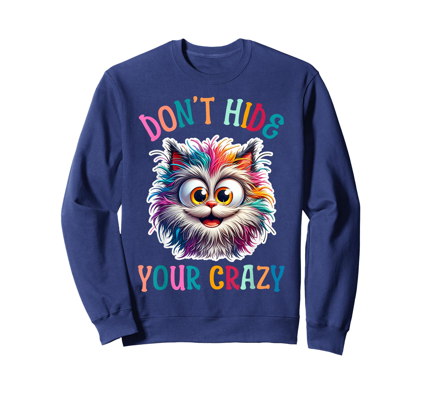 Don’t Hide Your Crazy Funny Cat Crazy, Funny Men Woman Kids T-Shirt