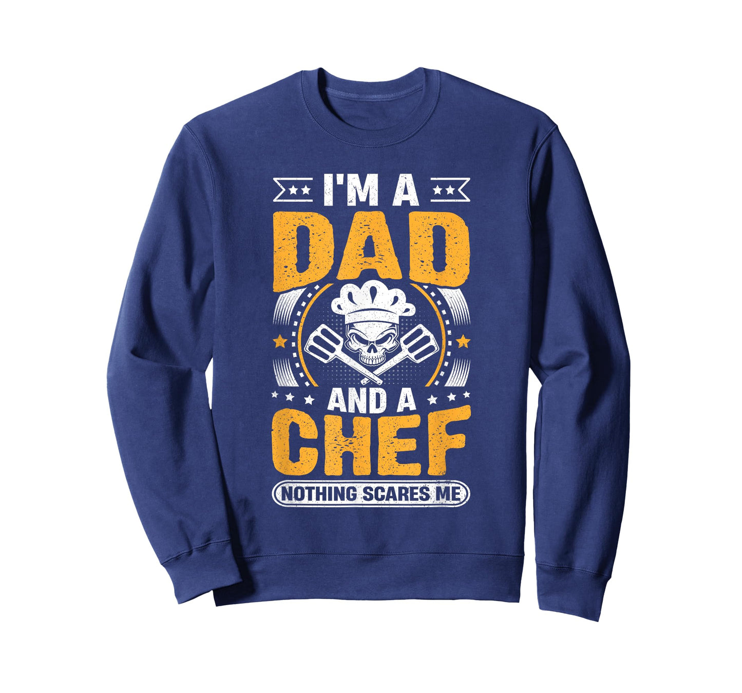 Chef Cook Dad - I'm a Dad and a Chef Nothing Scares Me T-Shirt