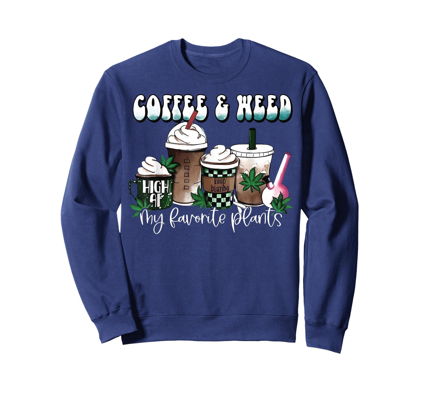 Coffee And Weed My Two Favorite Plants Pot Leaf Cannabis 420 T-Shirt