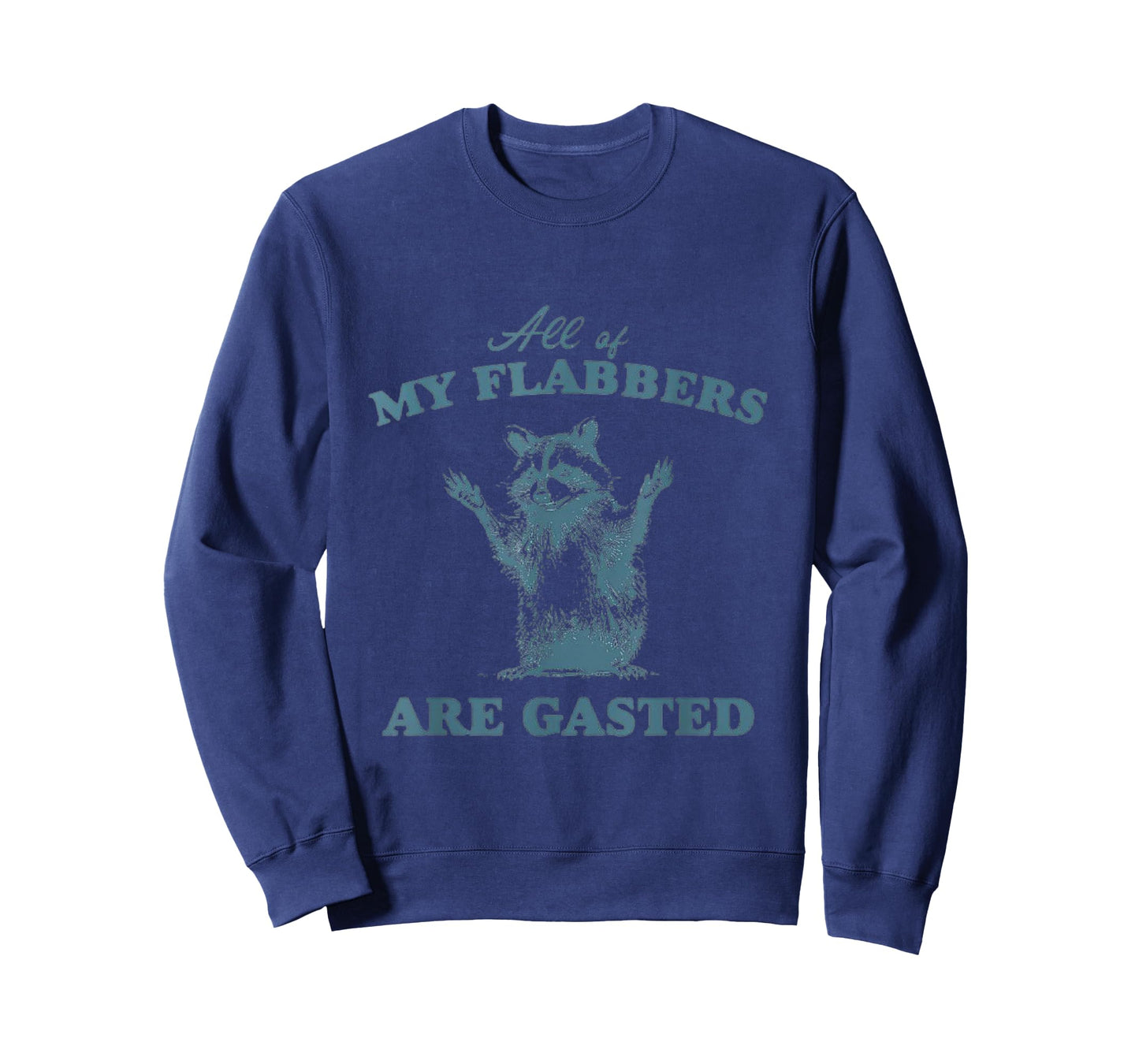 All of My Flabbers Are Gasted, T-Shirt