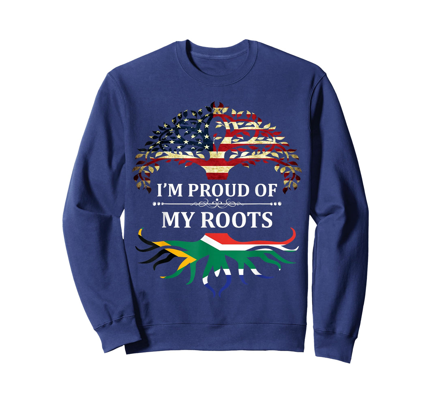 I'm Proud of My South African Roots t-Shirt Flag T-Shirt