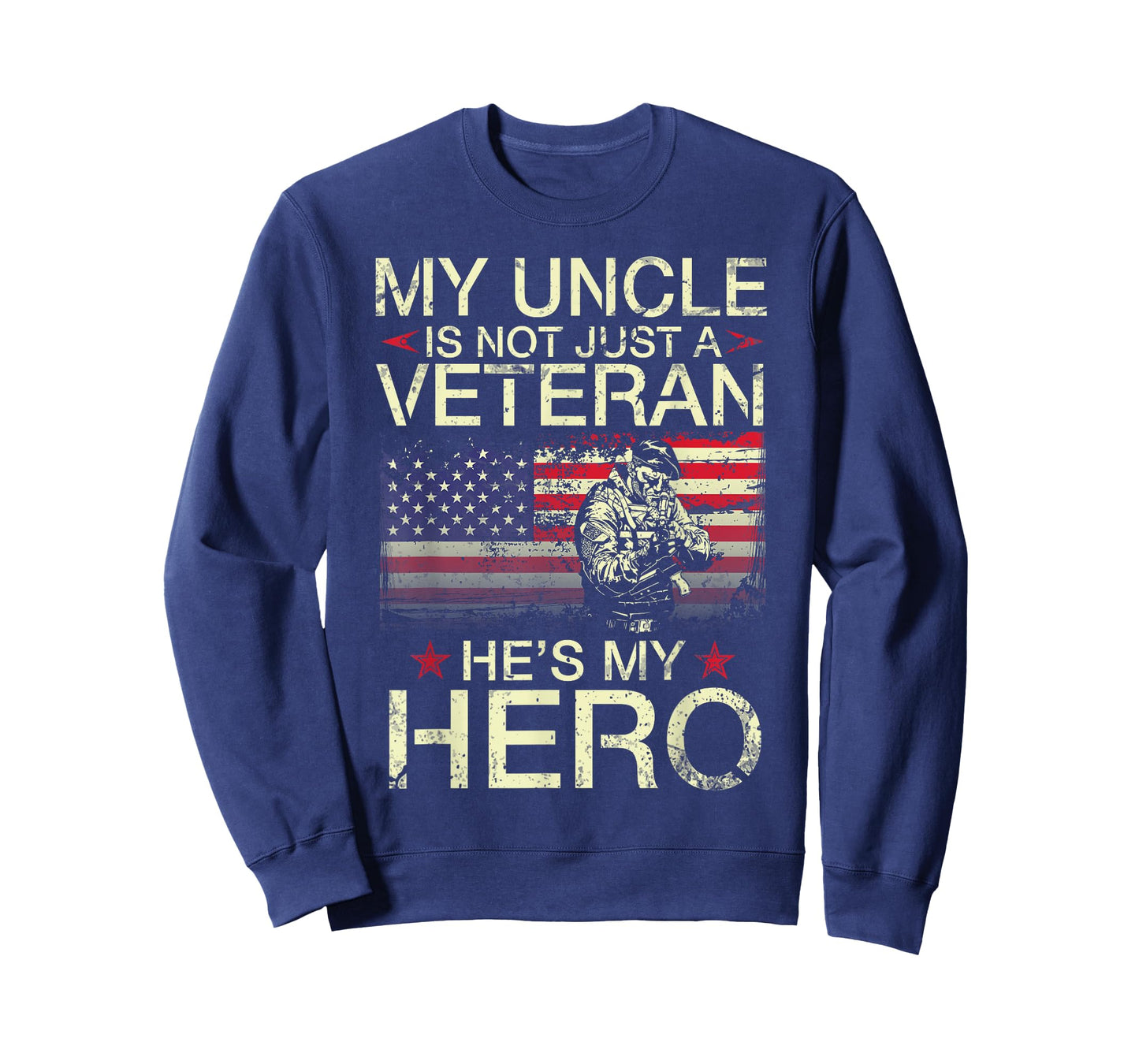 My Uncle Is Not Just A Veteran He's My Hero Happy Day To Me T-Shirt