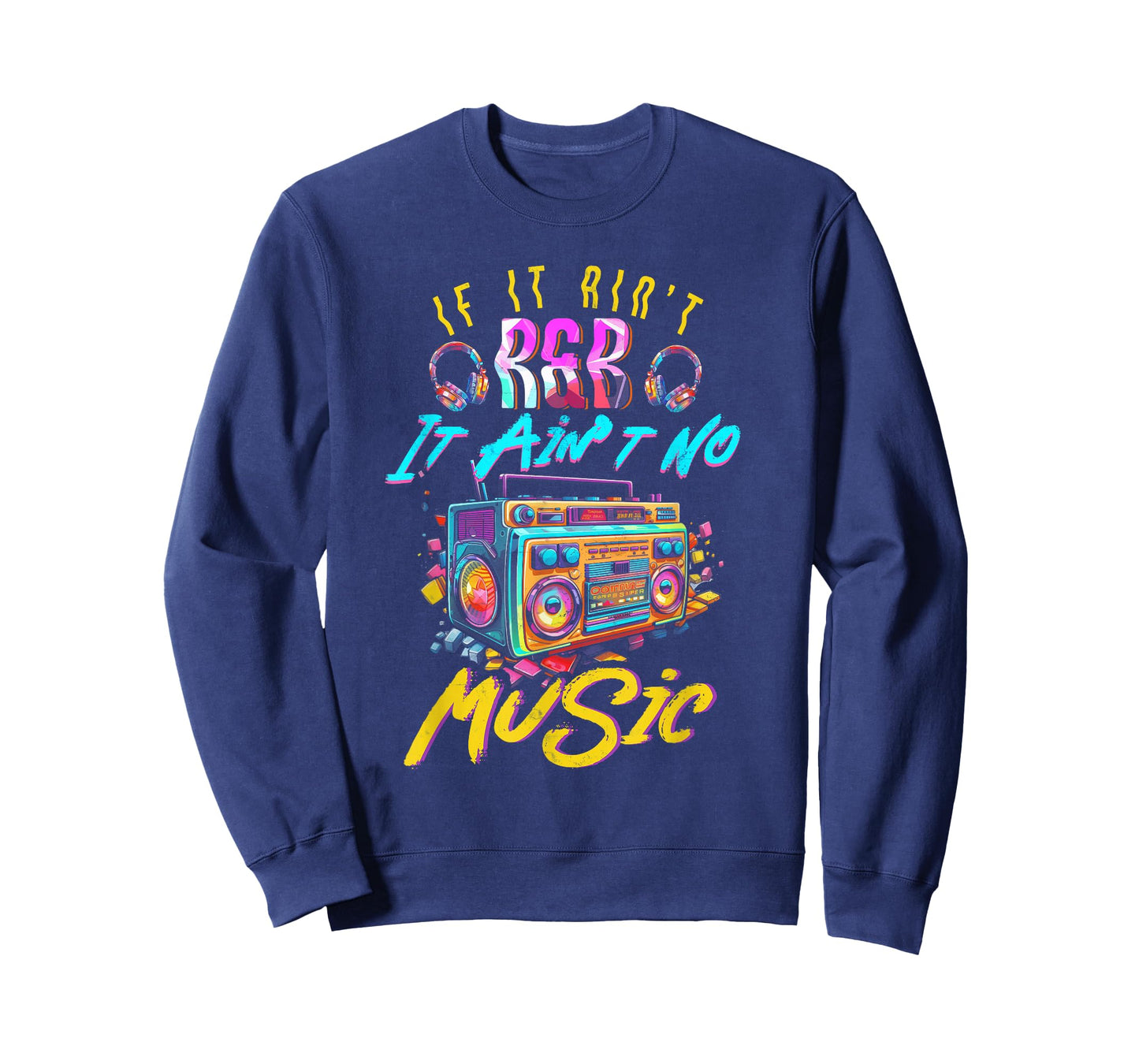 Aint R and B It Aint No Music 80s 90s Oldschool Graffiti T-Shirt