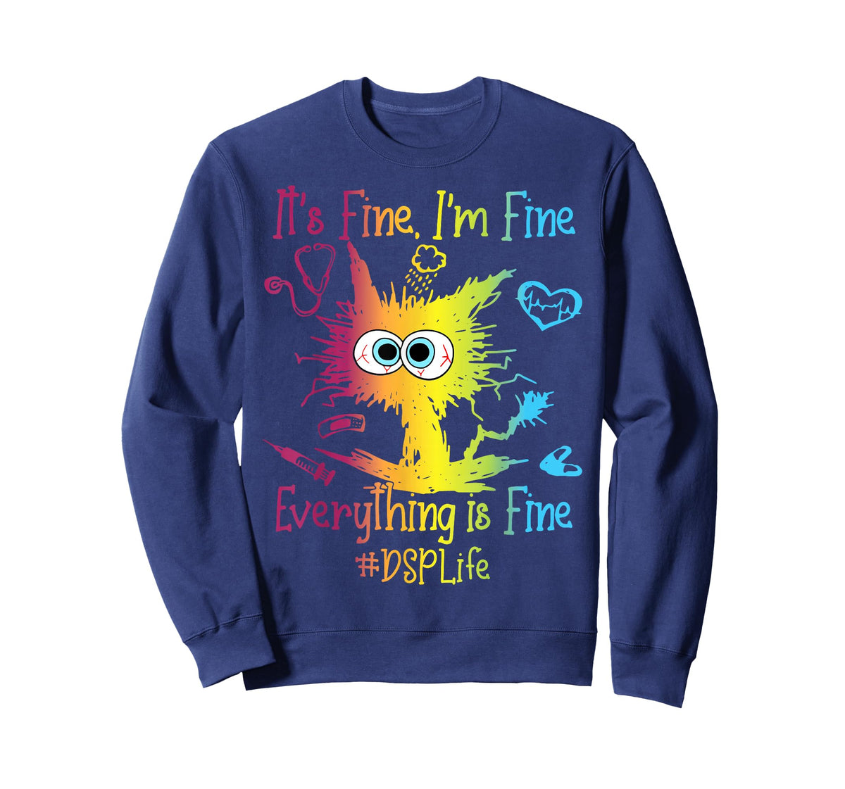 DSP Life Everything Is Fine Colorful T-Shirt