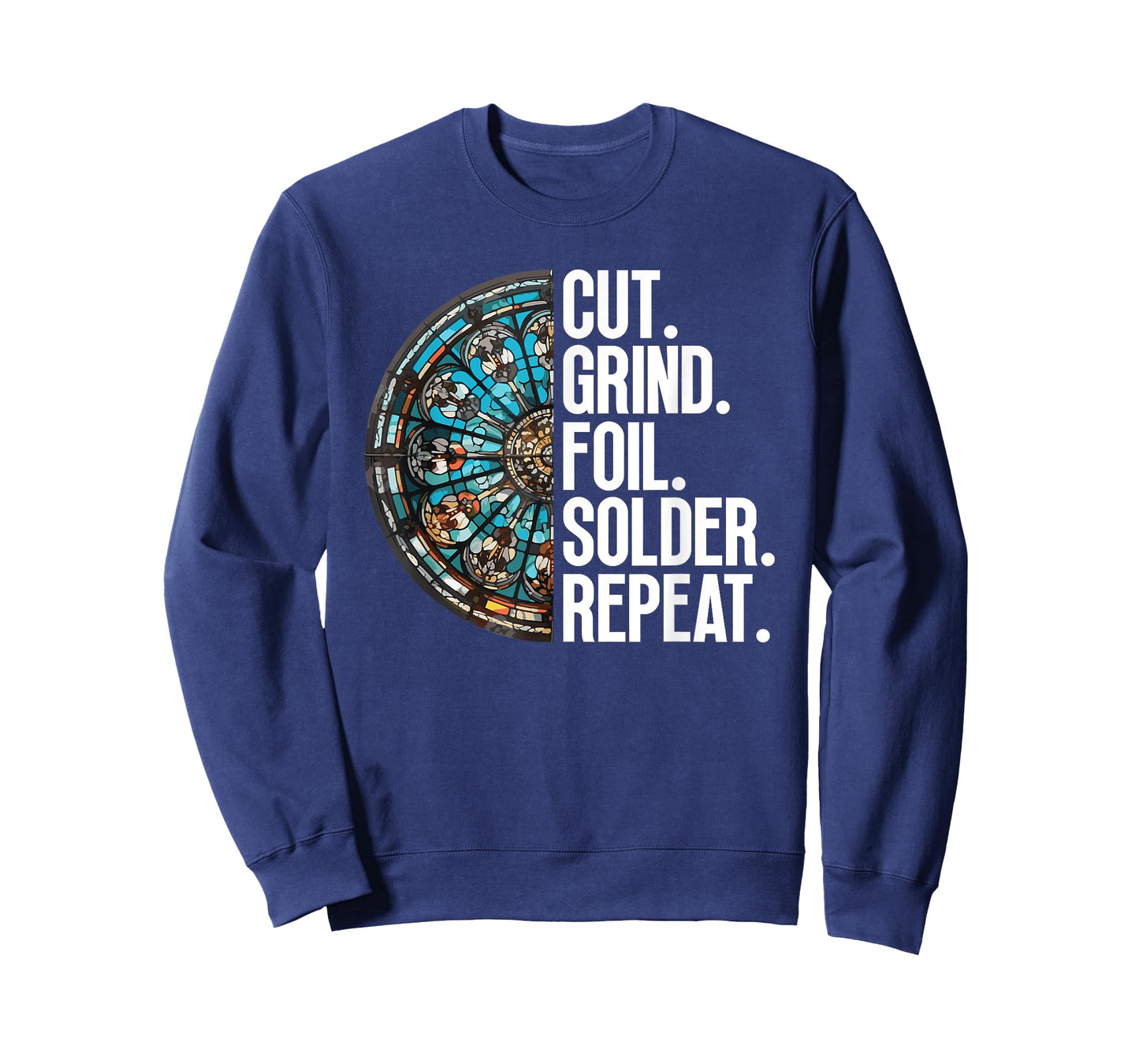 Cut. Grind. Foil. Solder. Repeat. - Stained Glass Artist T-Shirt