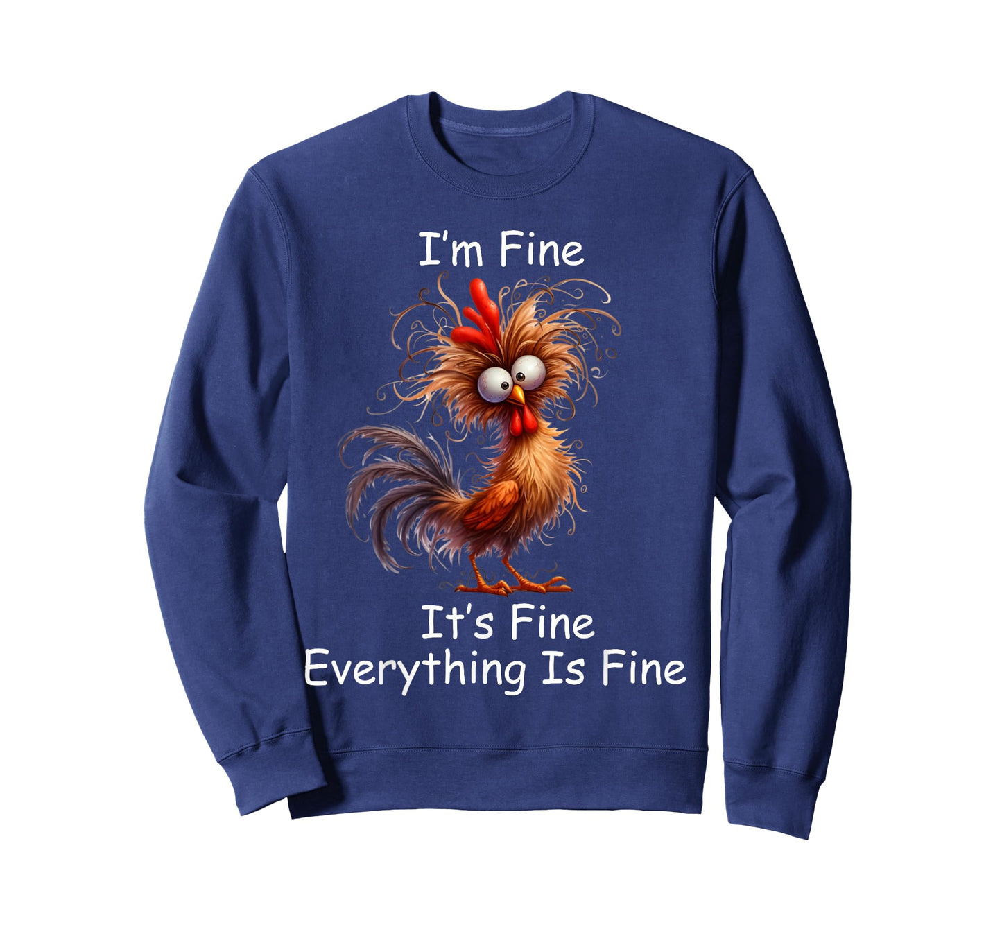 Crazy Chicken I’m Fine It's Fine Everything Is Fine T-Shirt