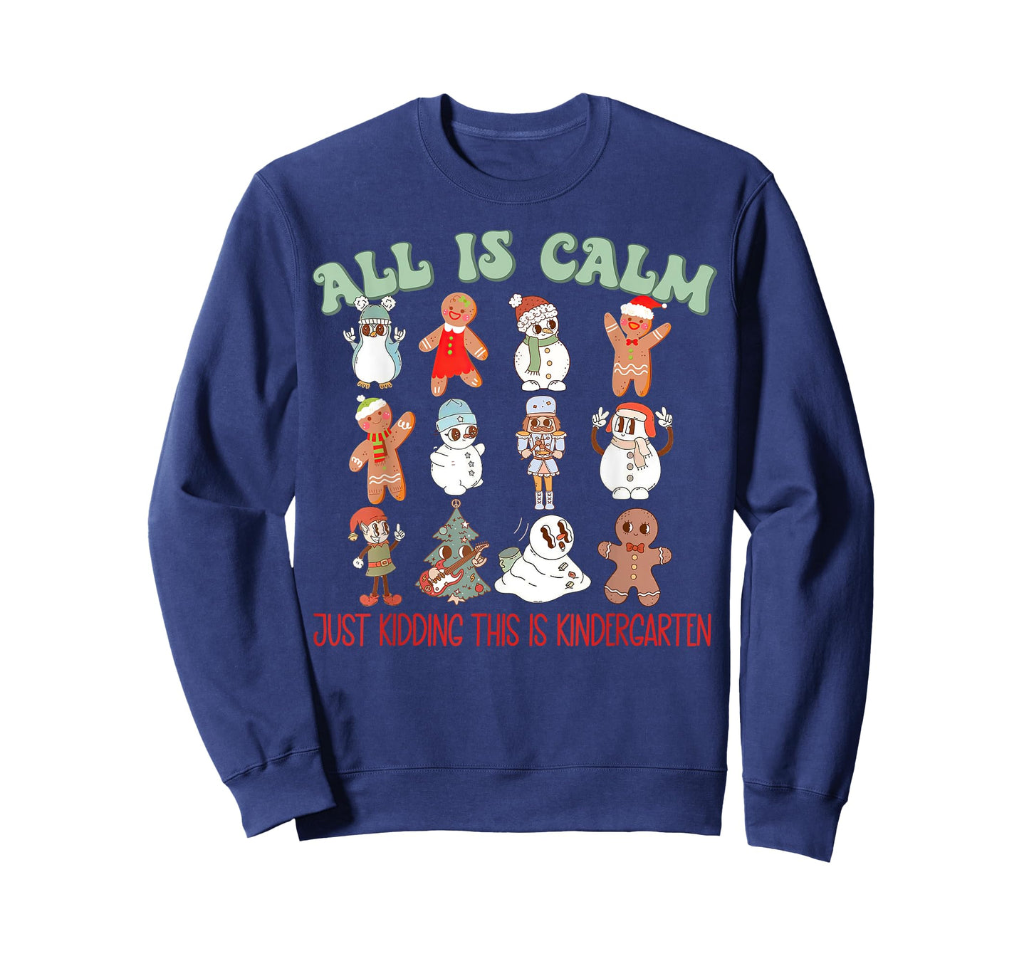 All Is Calm Just Kidding This Is Kindergarten, Teacher Xmas T-Shirt