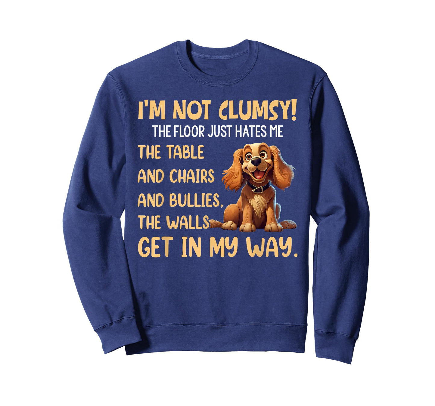 Cute Dogs I'm Not Clumsy The Floor Just Hates Me The Table T-Shirt