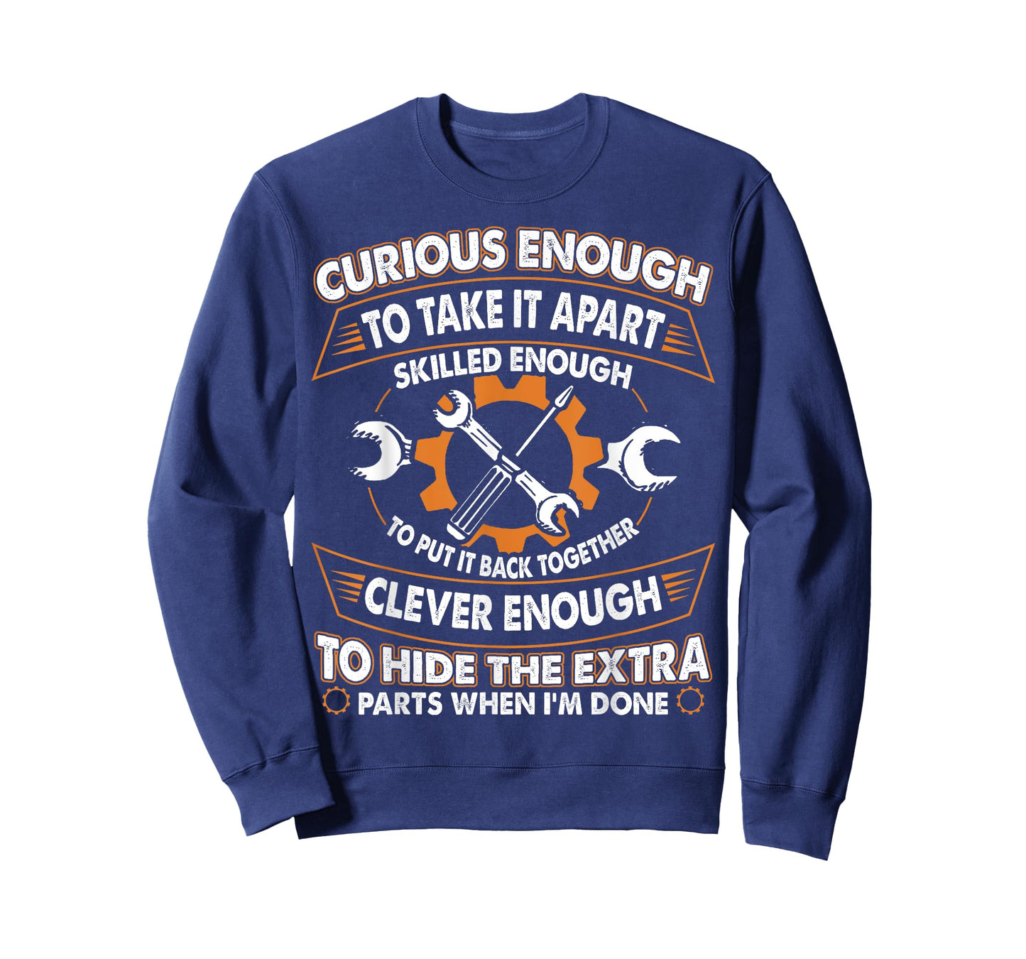 Curious Enough To Take It Apart Skilled Enough To Put It T-Shirt