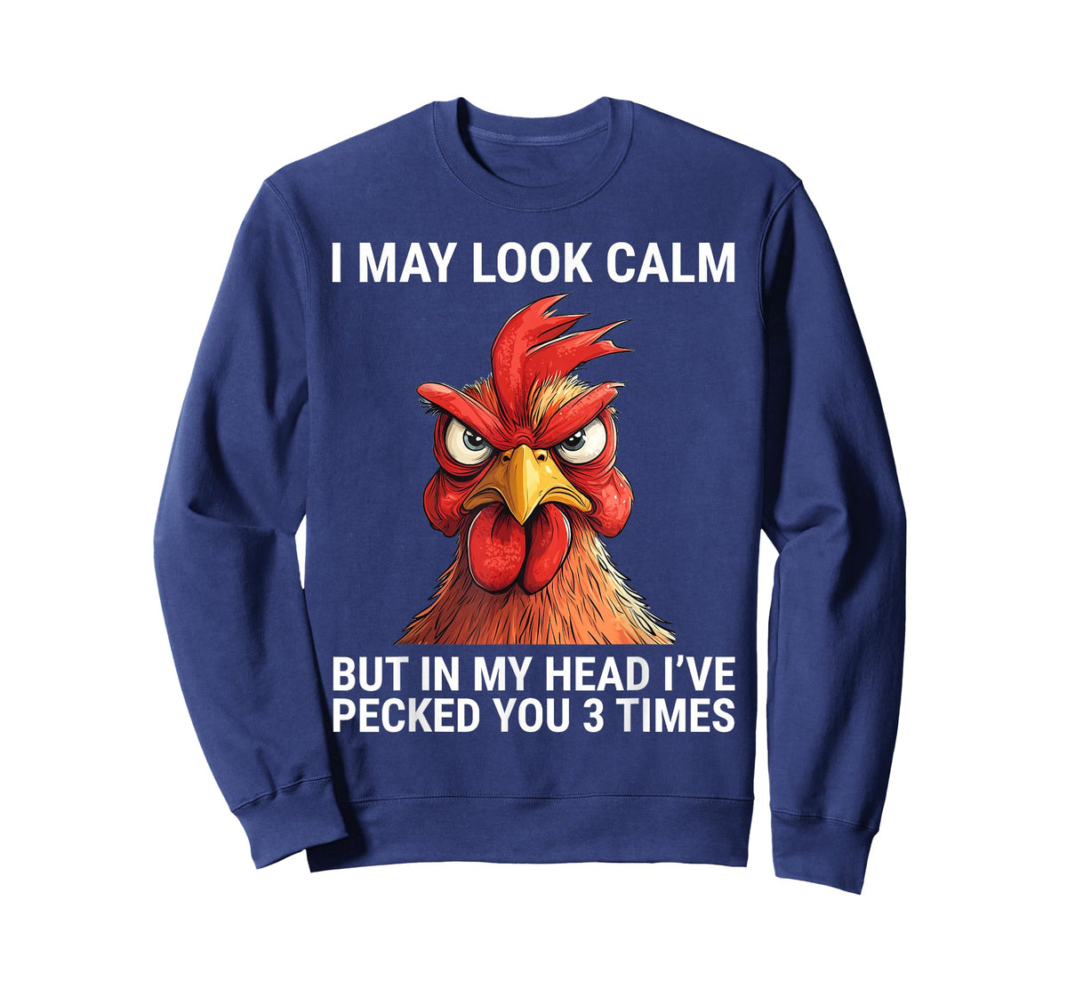 I May Look Calm But In My Head I've Pecked You 3 Times T-Shirt