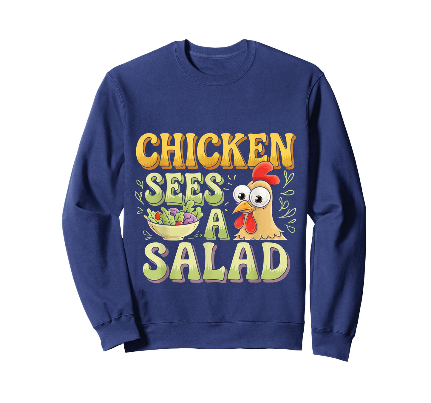 Chicken Sees A Salad Food Pun Salad --- T-Shirt