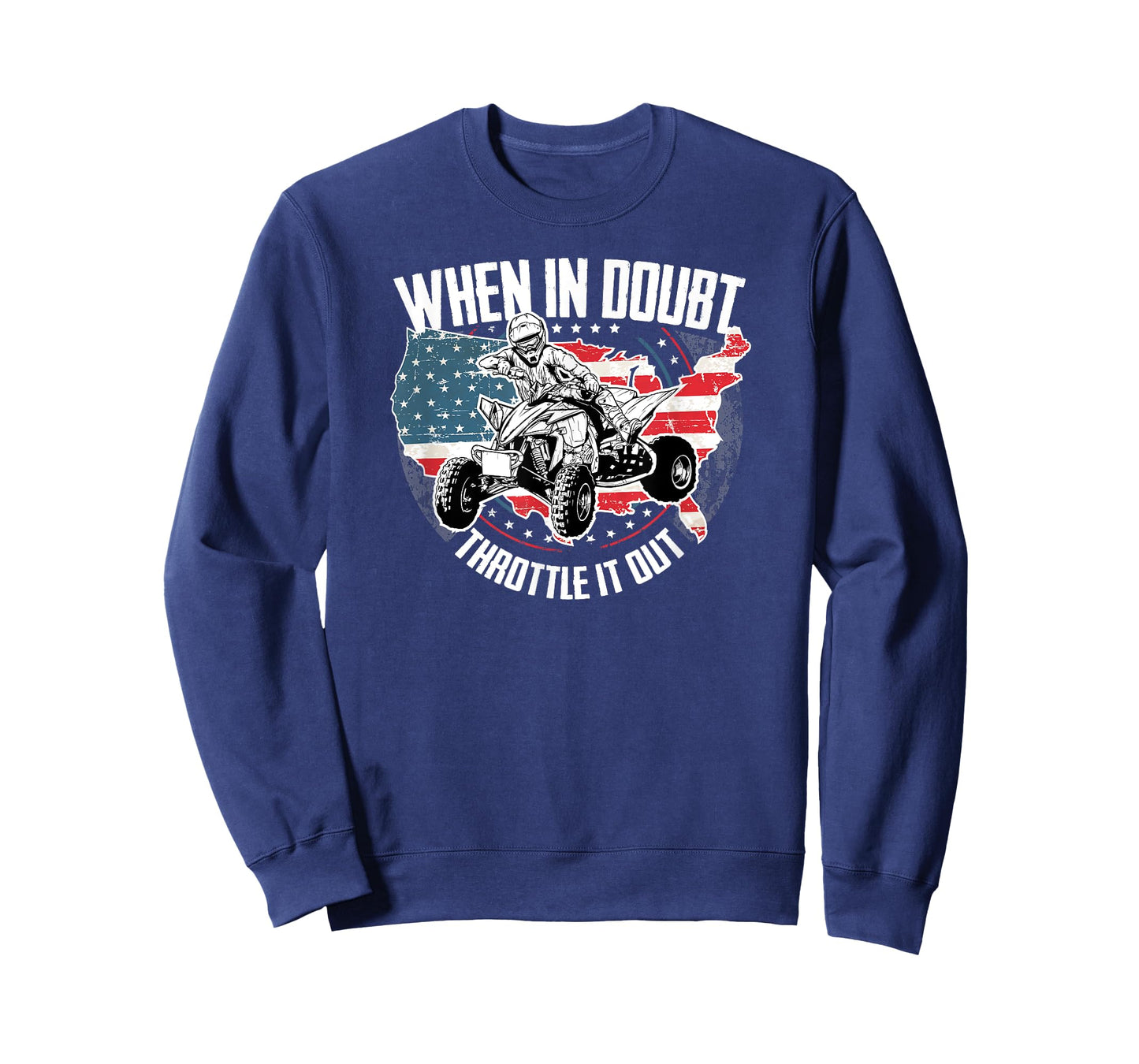 When in Doubt Throttle It Out ATV Quad Bike Four Wheeler T-Shirt