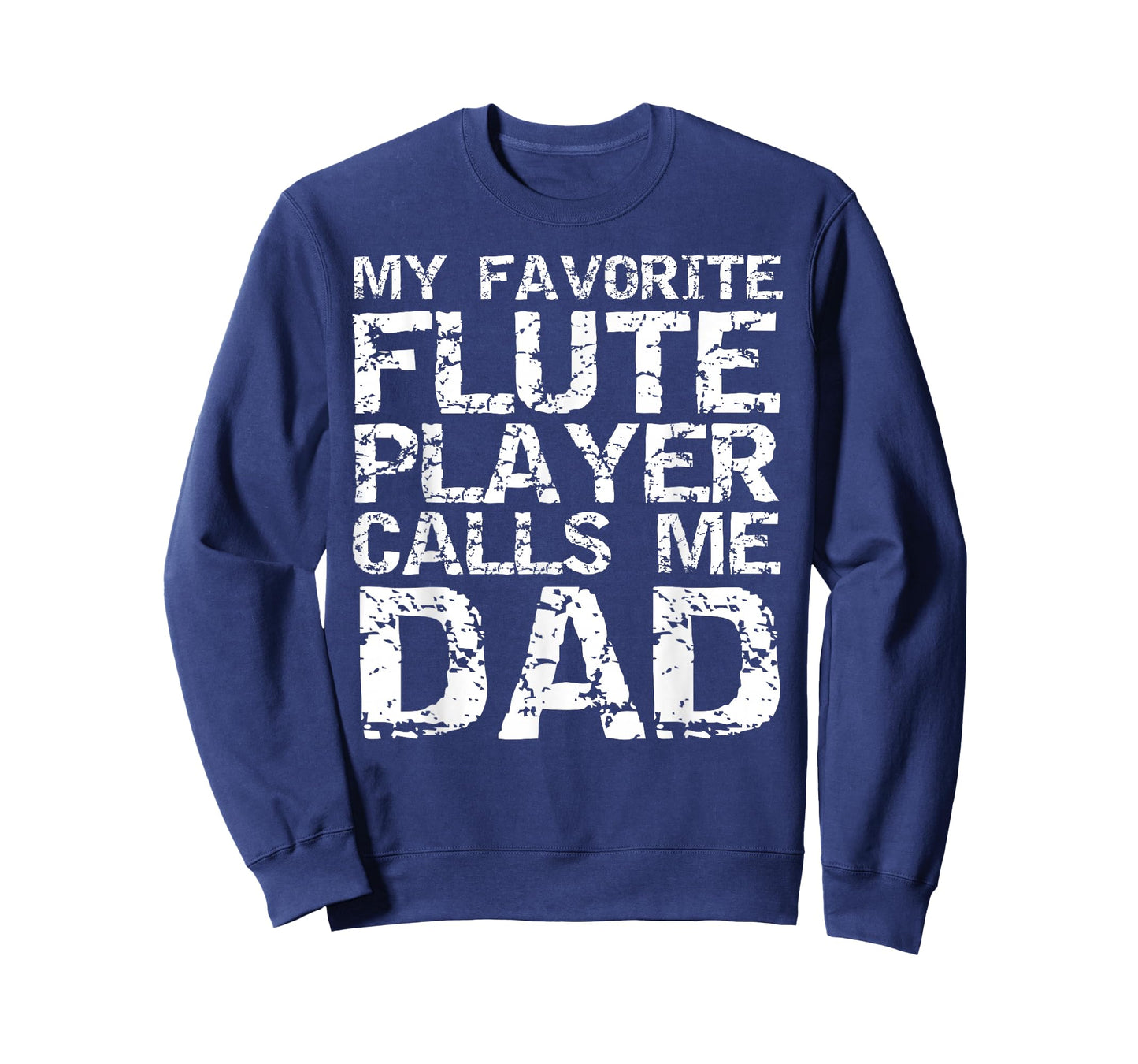 Marching Band Dad Gift My Favorite Flute Player Calls Me Dad T-Shirt