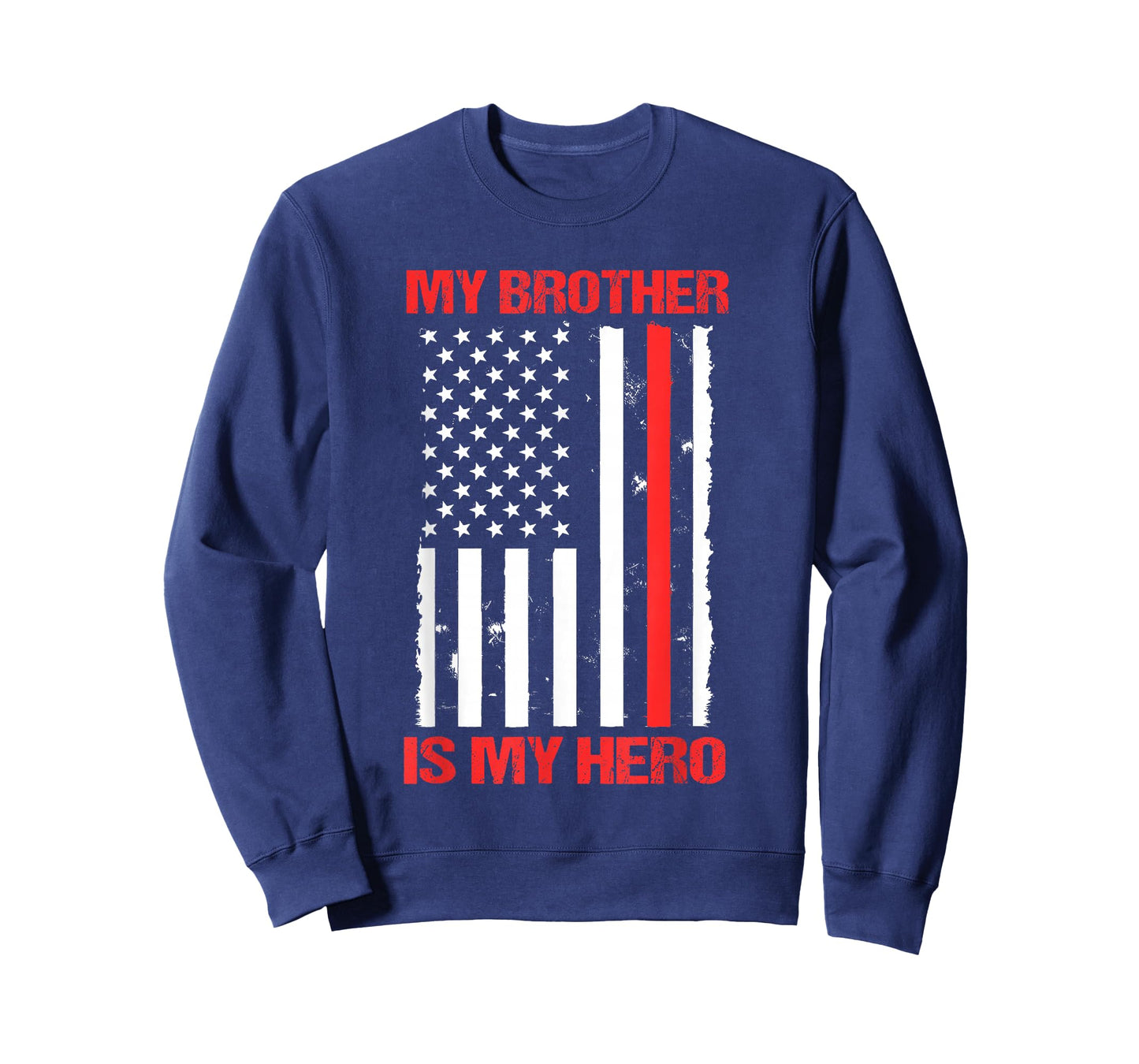 My Brother Is My Hero Firefighter Thin Red Line Sister Gift T-Shirt