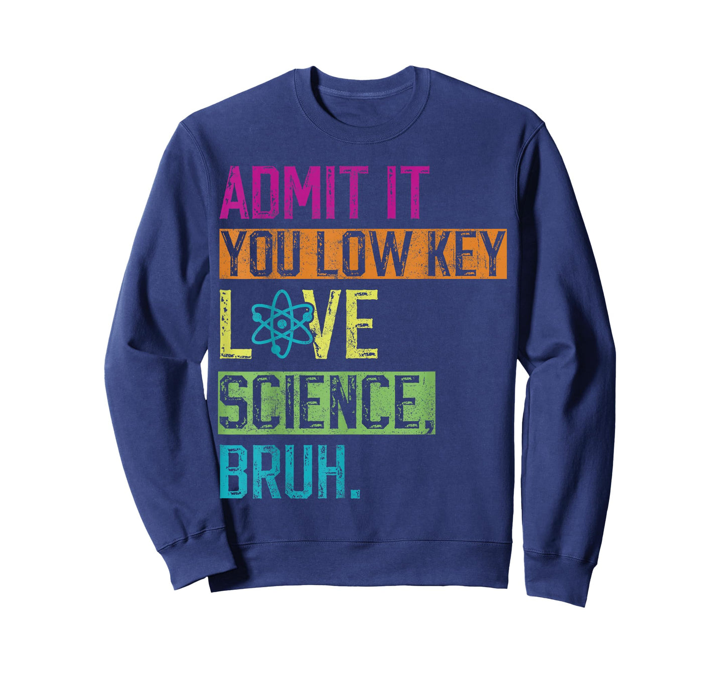 Admit it You Low Key Love Science Bruh Funny Science Teacher T-Shirt