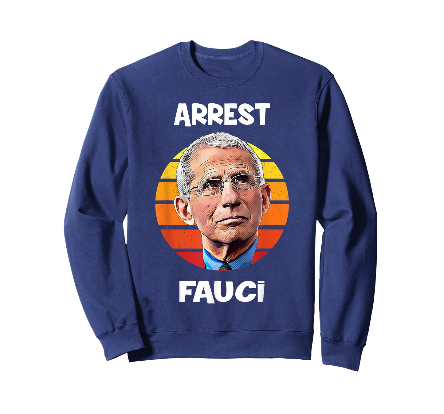 Arrest Fauci -Anti Fauci Patriotic Defund Dr Fauci prison T-Shirt