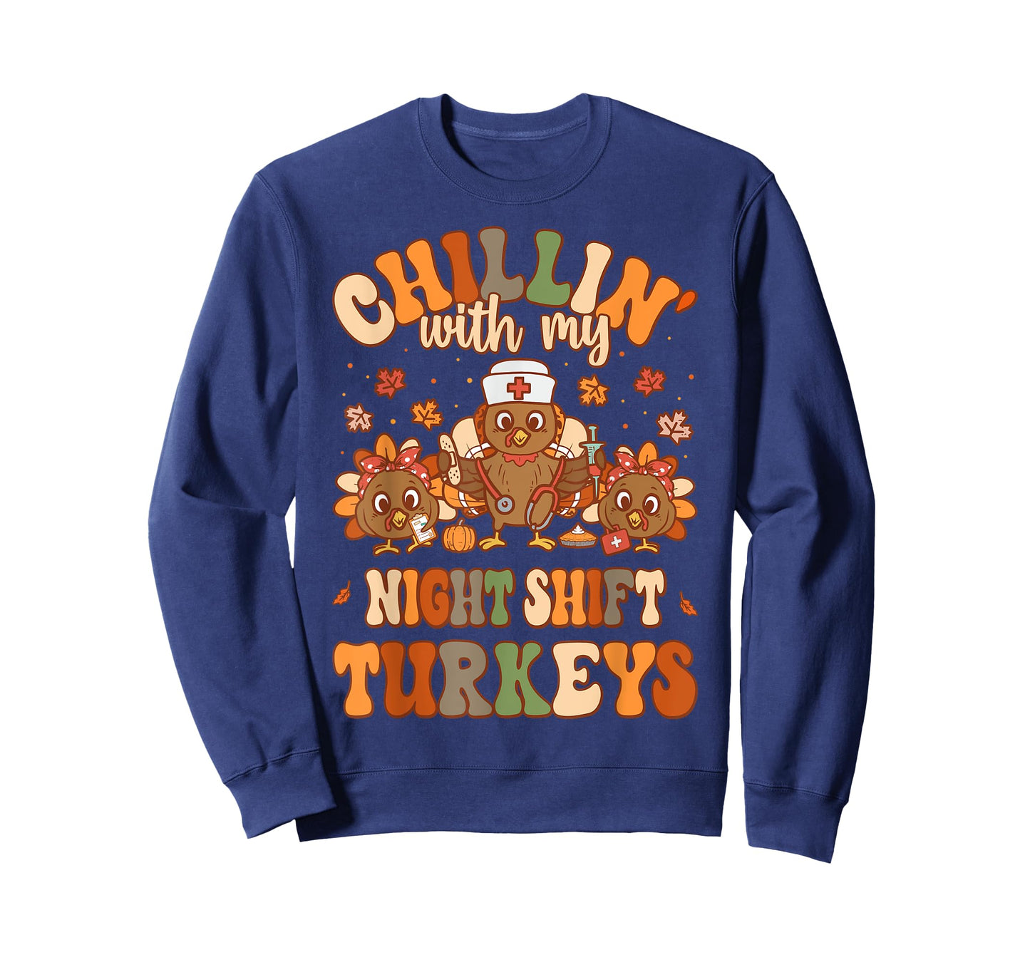 Chillin With My Night Shift Turkeys Thanksgiving Nurse T-Shirt