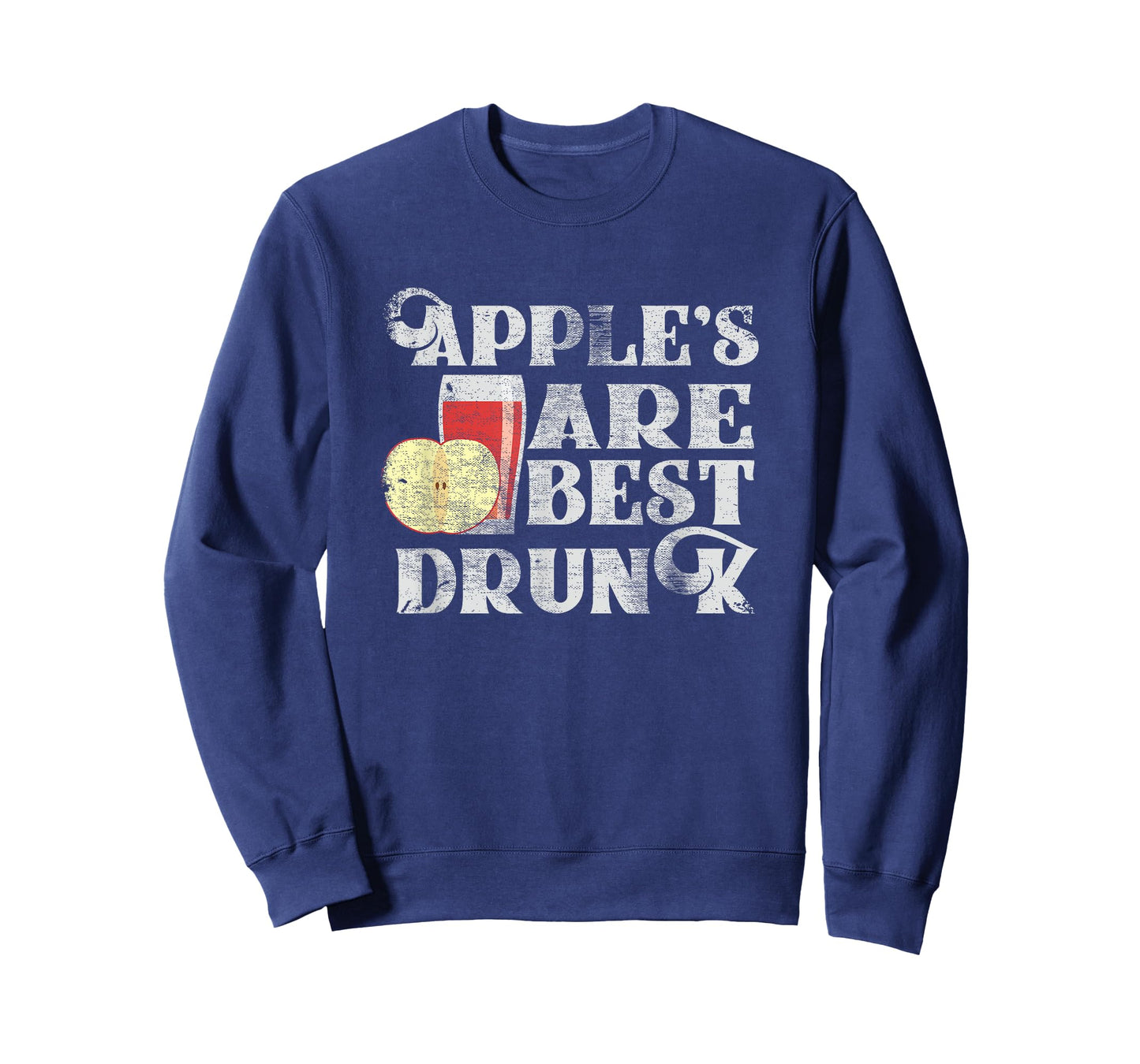 Apples Are Best Drunk Shirt - Funny Hard Cider Shirt T-Shirt